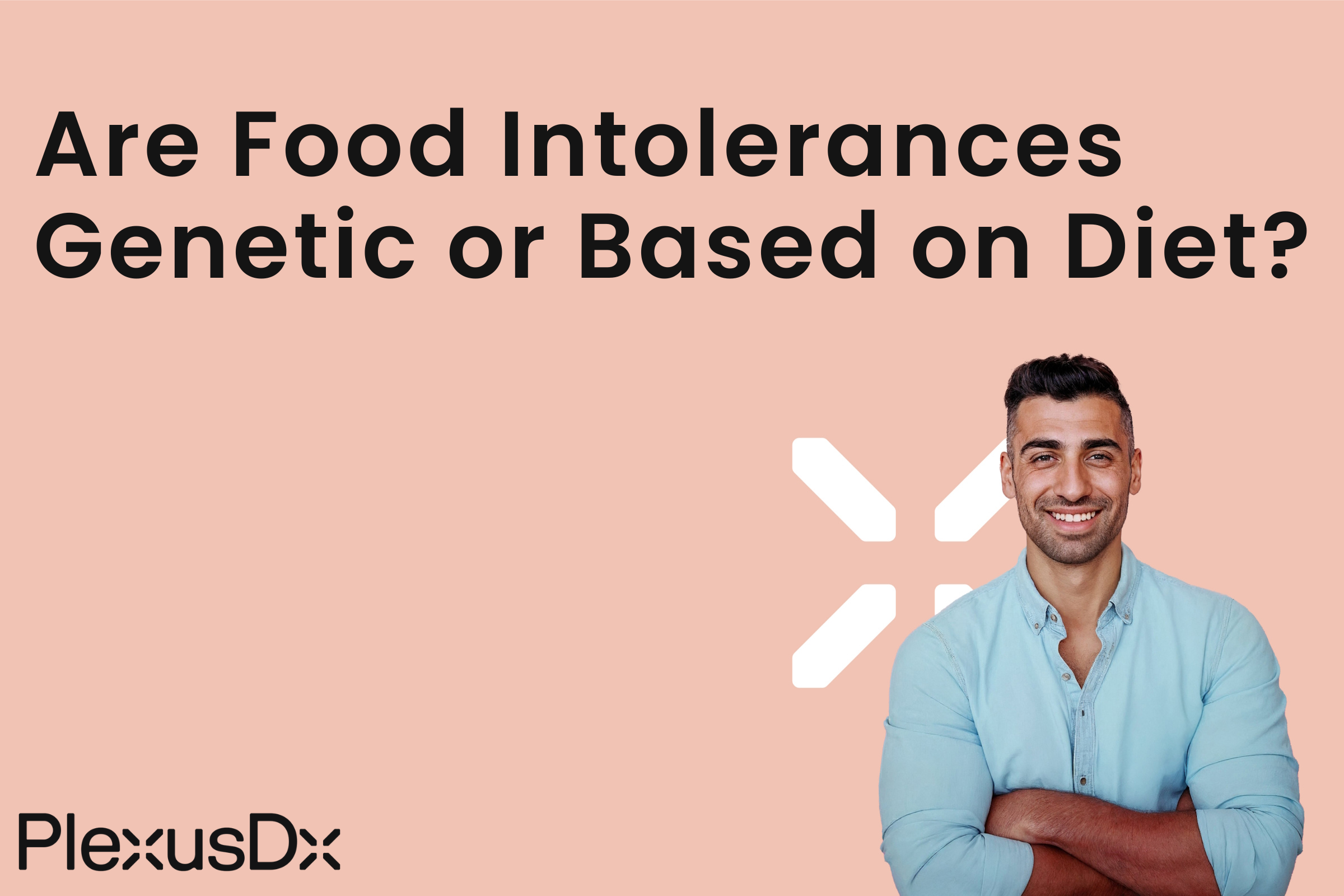 Are Food Intolerances Genetic or Based on Diet?