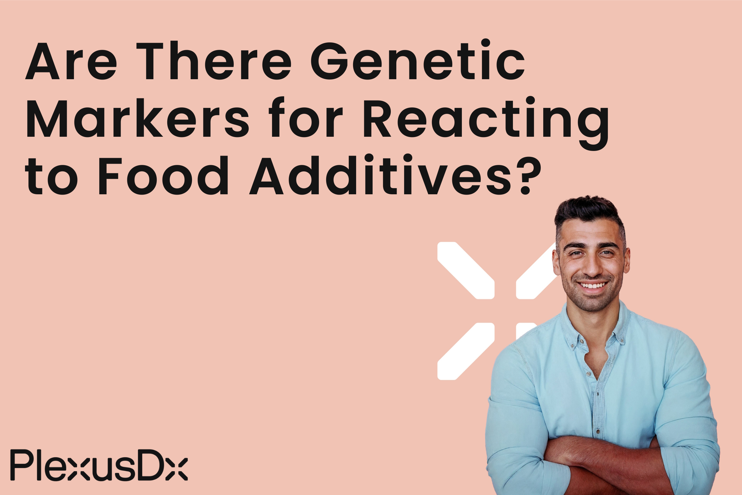 Are There Genetic Markers for Reacting to Food Additives?