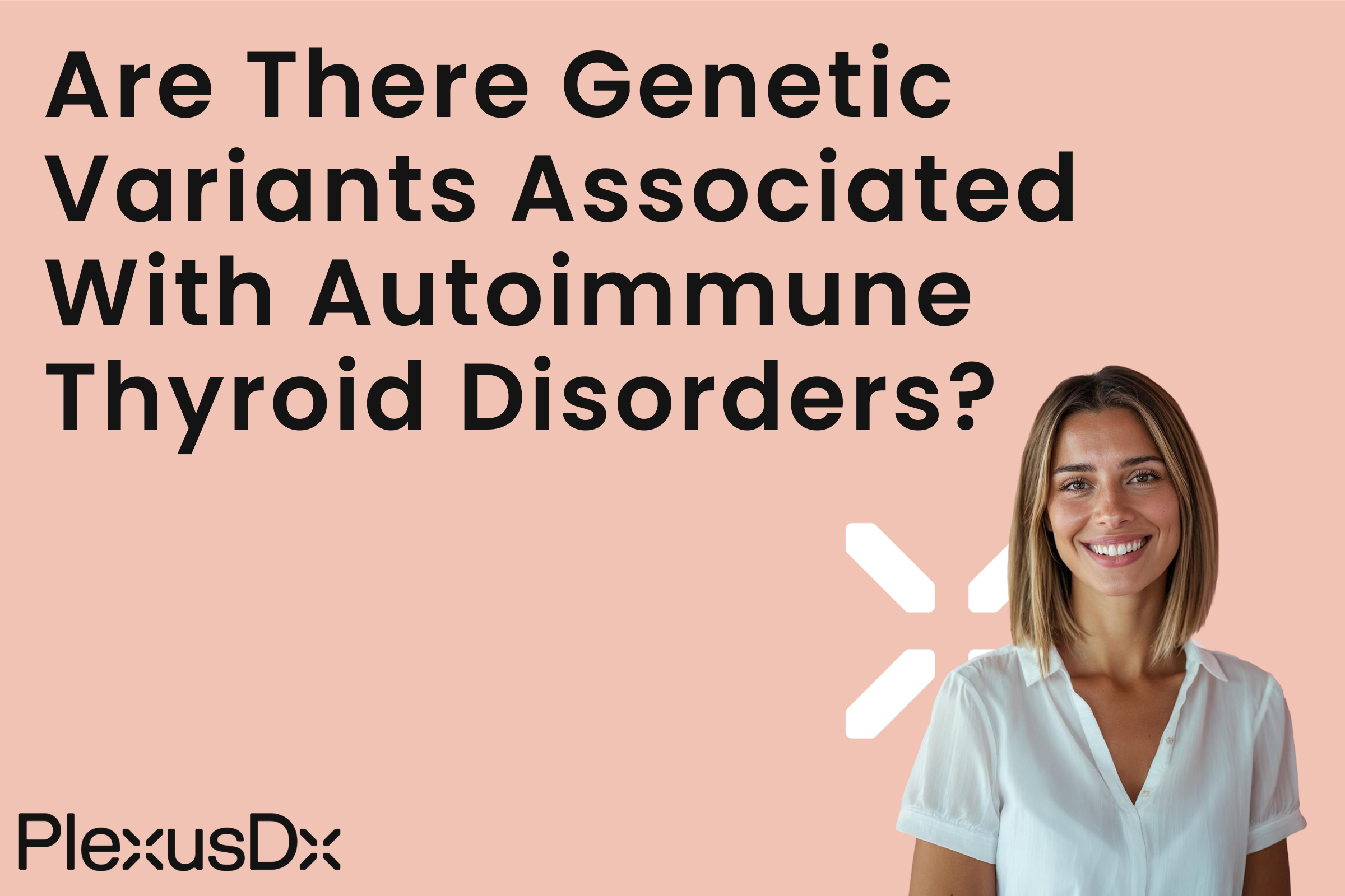 Are There Genetic Variants Associated With Autoimmune Thyroid Disorders?