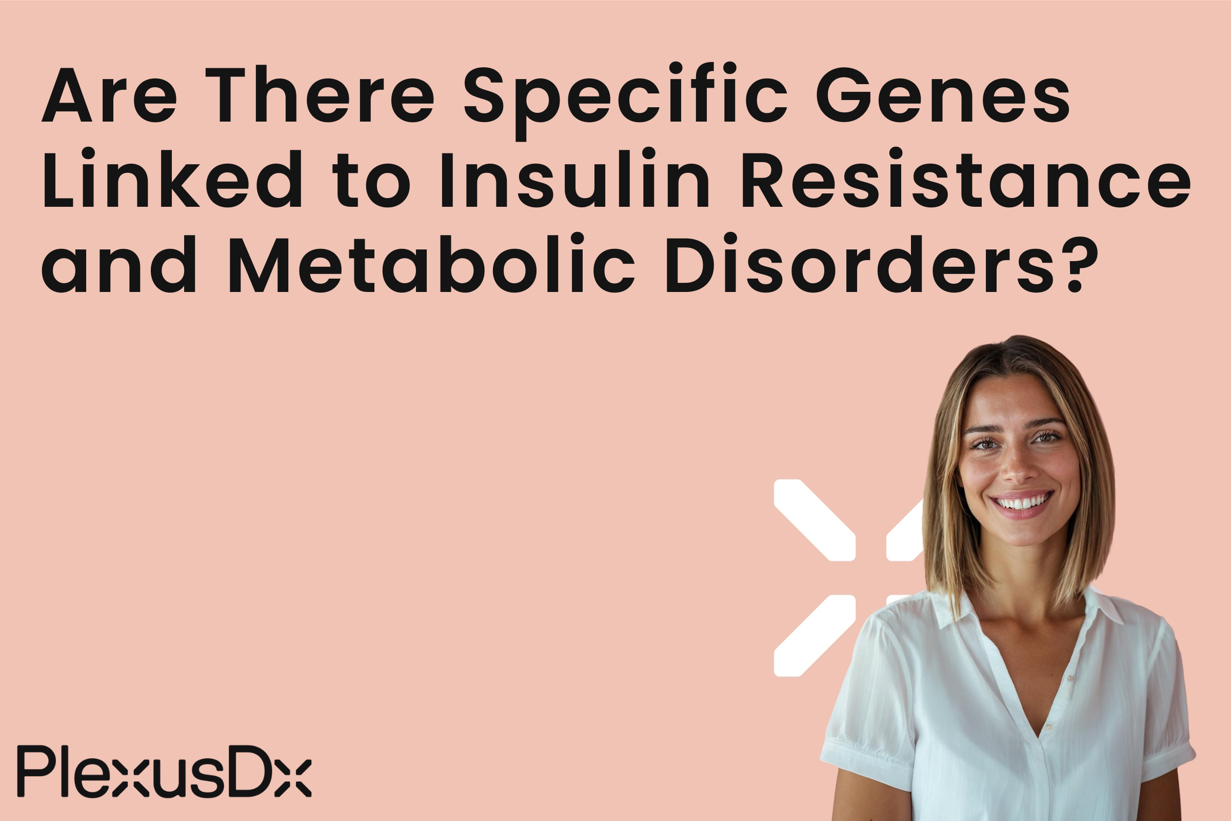 Are There Specific Genes Linked to Insulin Resistance and Metabolic Disorders?