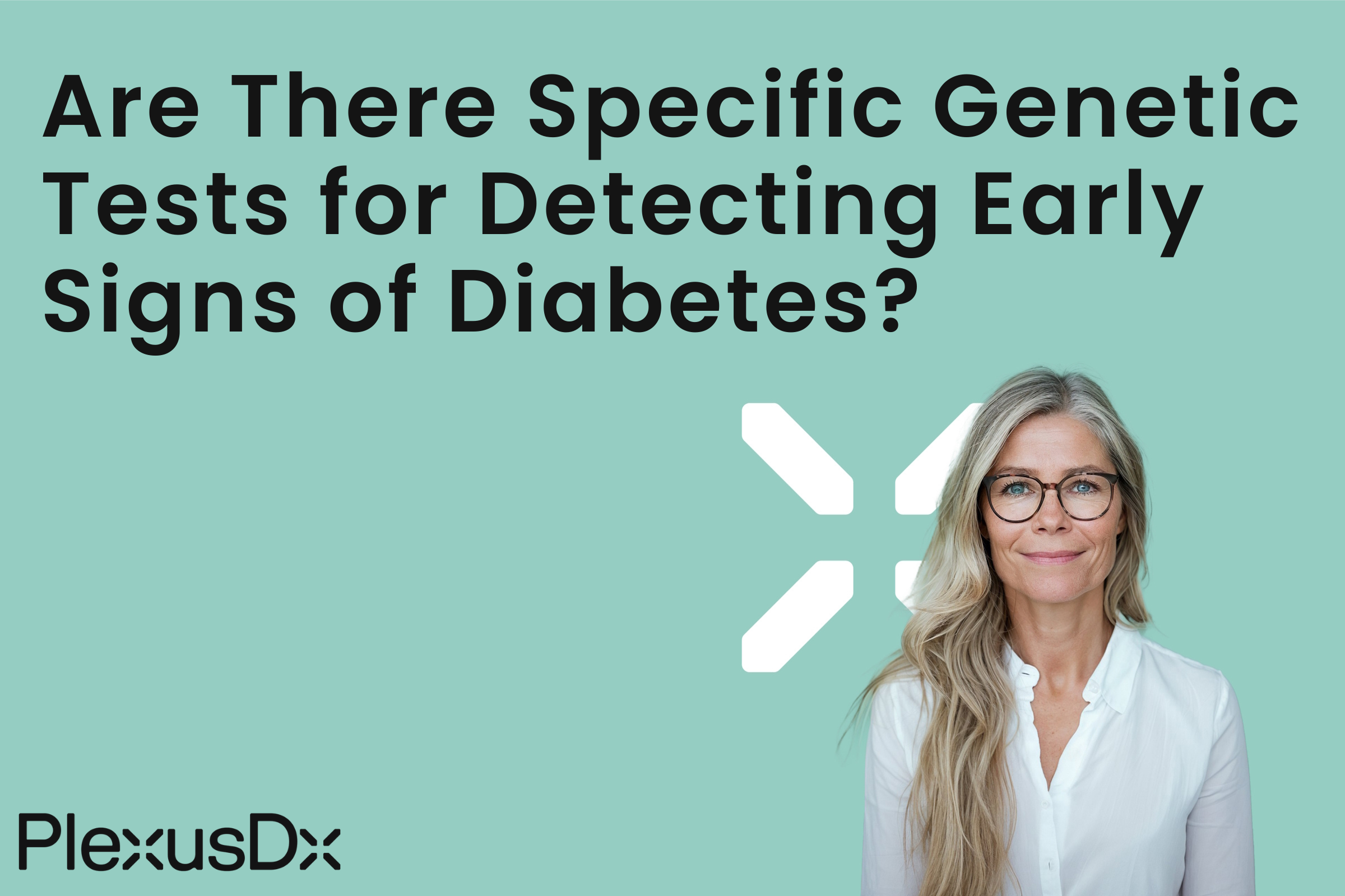 Are There Specific Genetic Tests for Detecting Early Signs Of Diabetes?