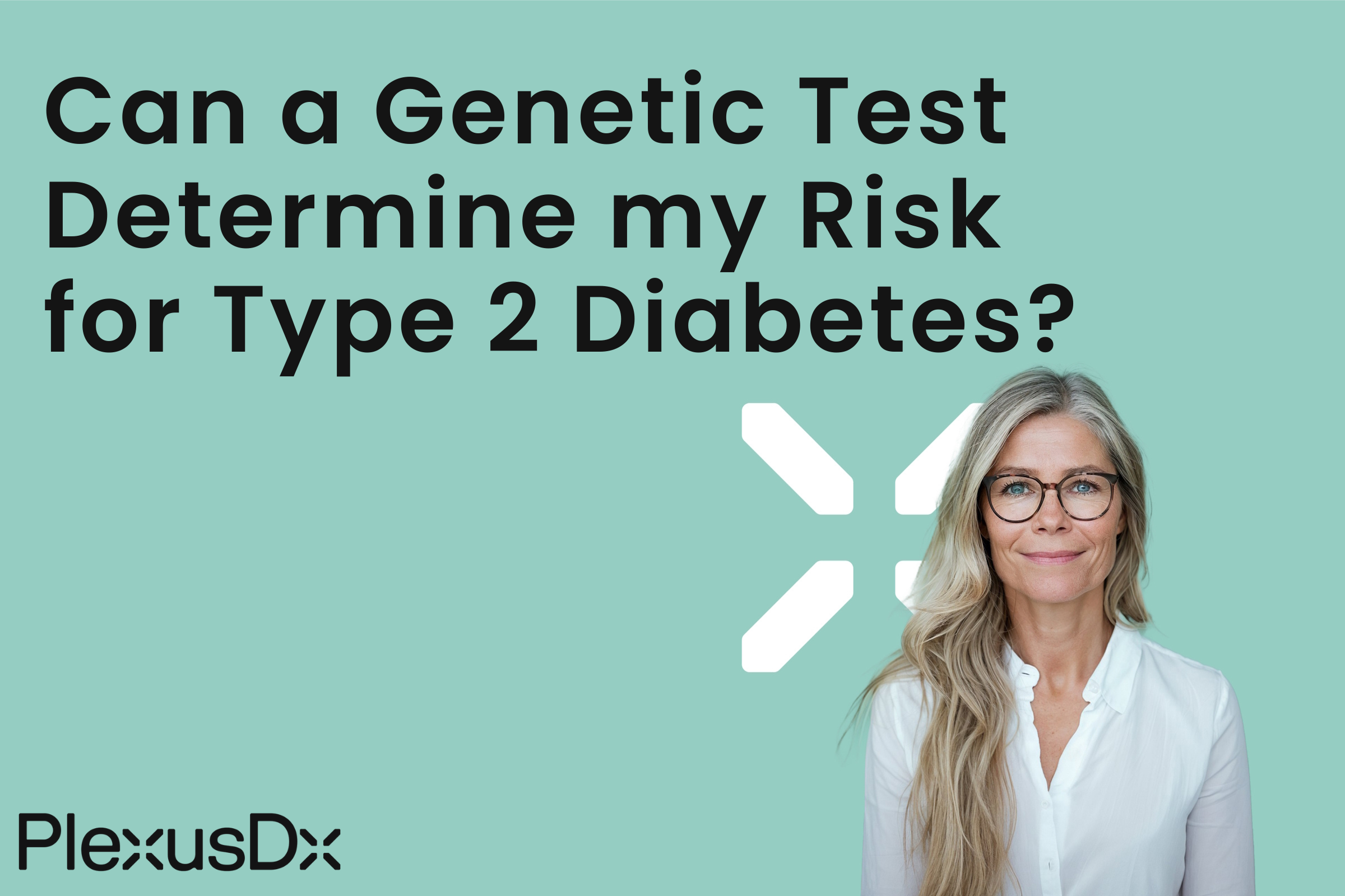 Can A Genetic Test Determine my Risk for Type 2 Diabetes?