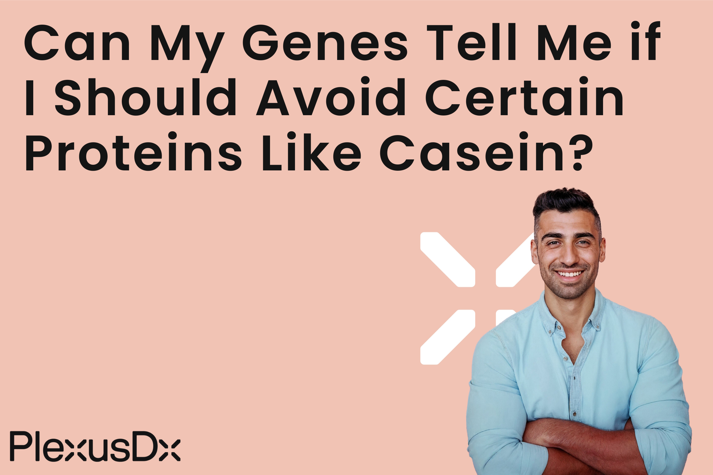 Can My Genes Tell Me if I Should Avoid Certain Proteins Like Casein?