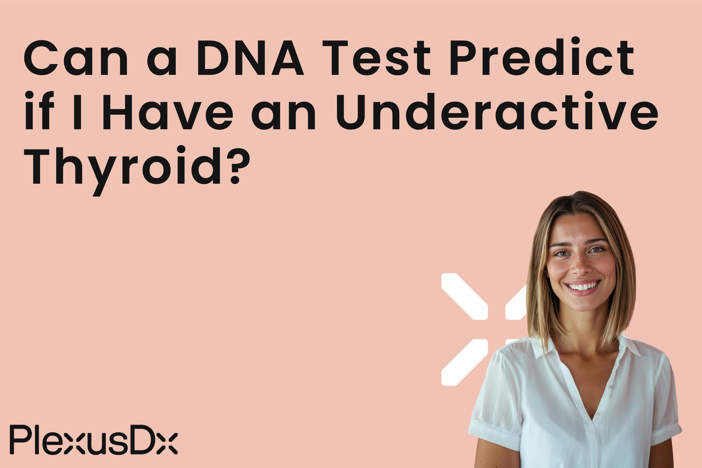 Can a DNA Test Predict if I Have an Underactive Thyroid?