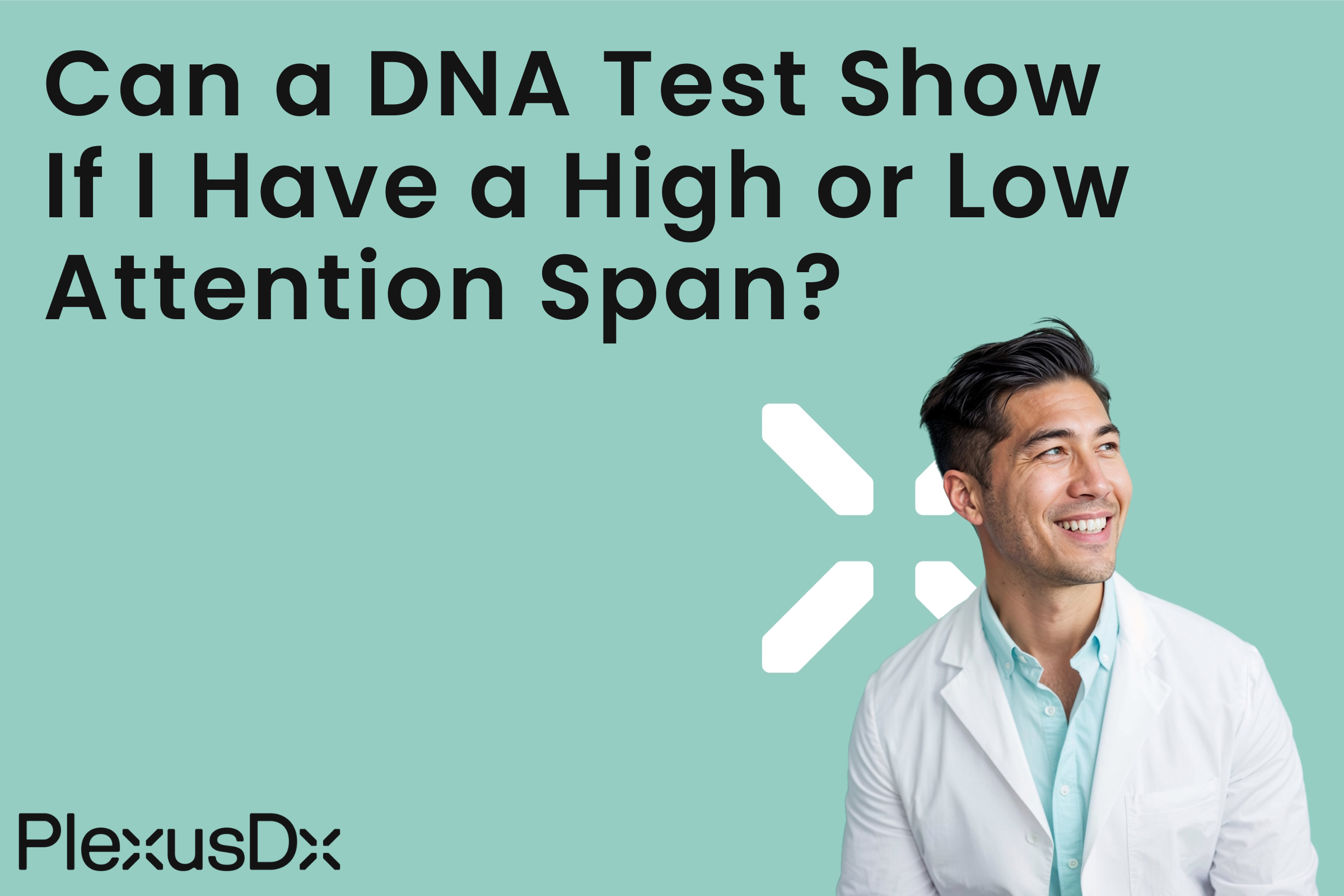 Can a DNA Test Show If I Have a High or Low Attention Span?
