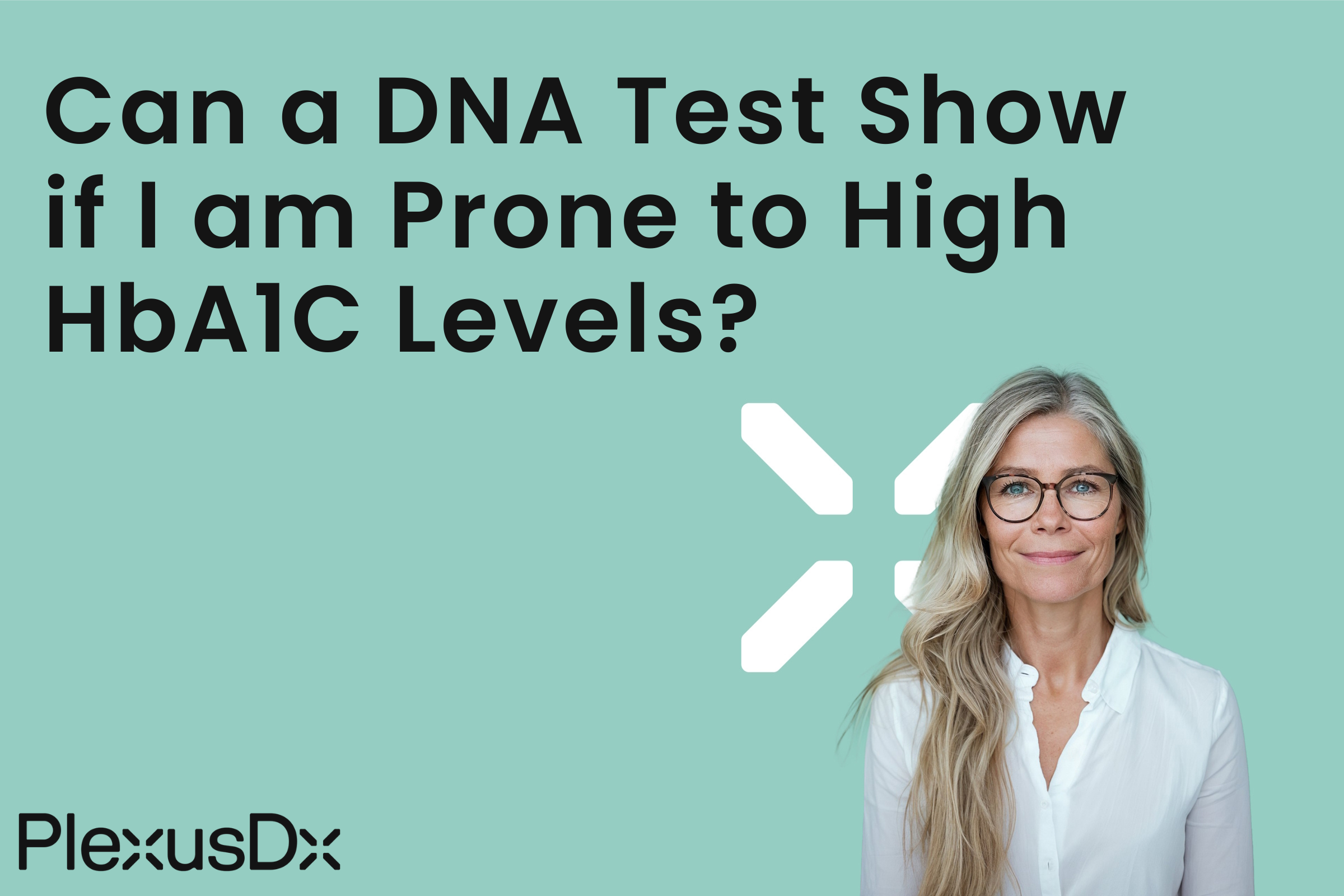Can A DNA Test Show If I Am Prone To High Hba1C Levels?