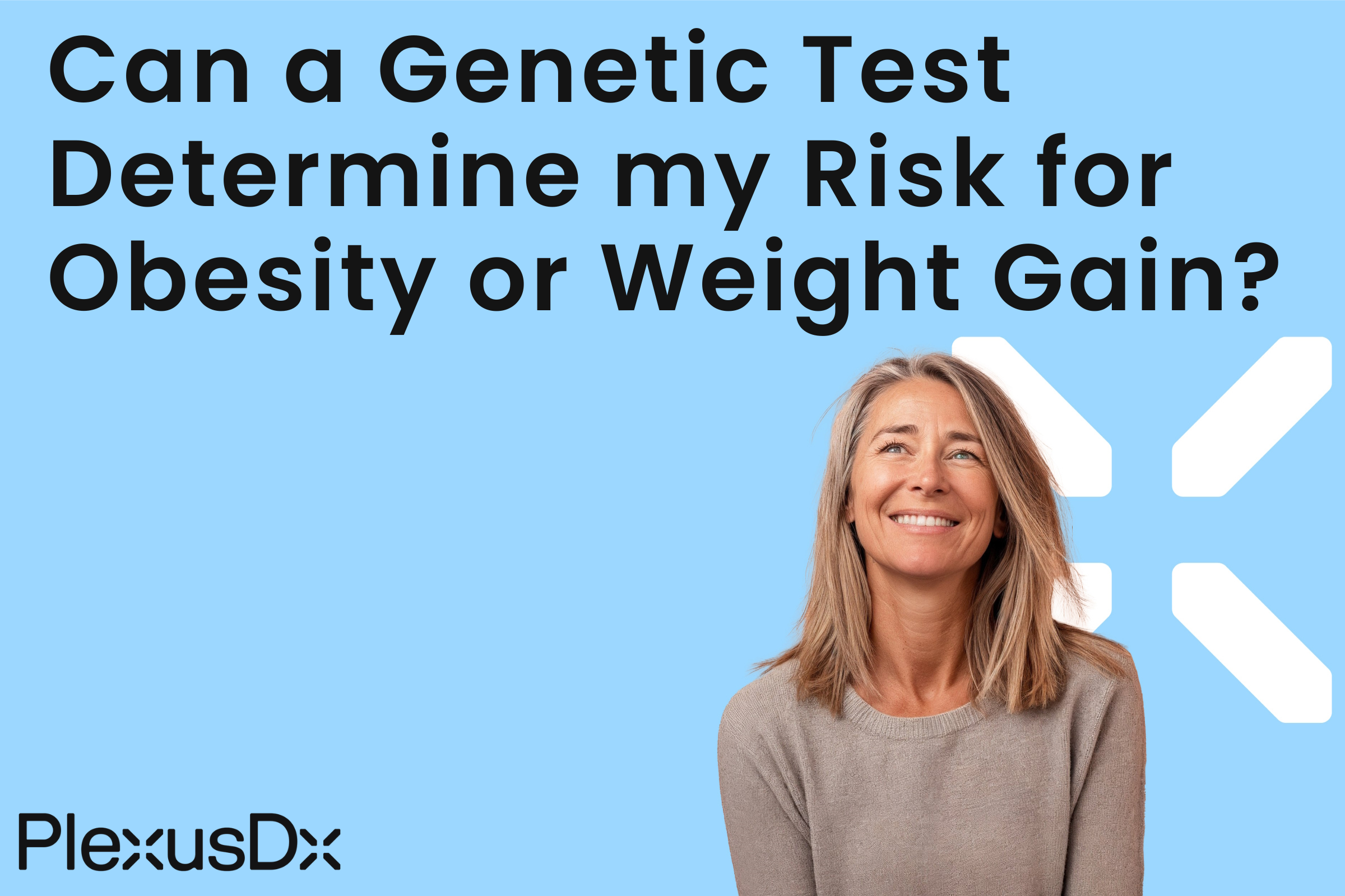 Can a Genetic Test Determine my Risk for Obesity Or Weight Gain?