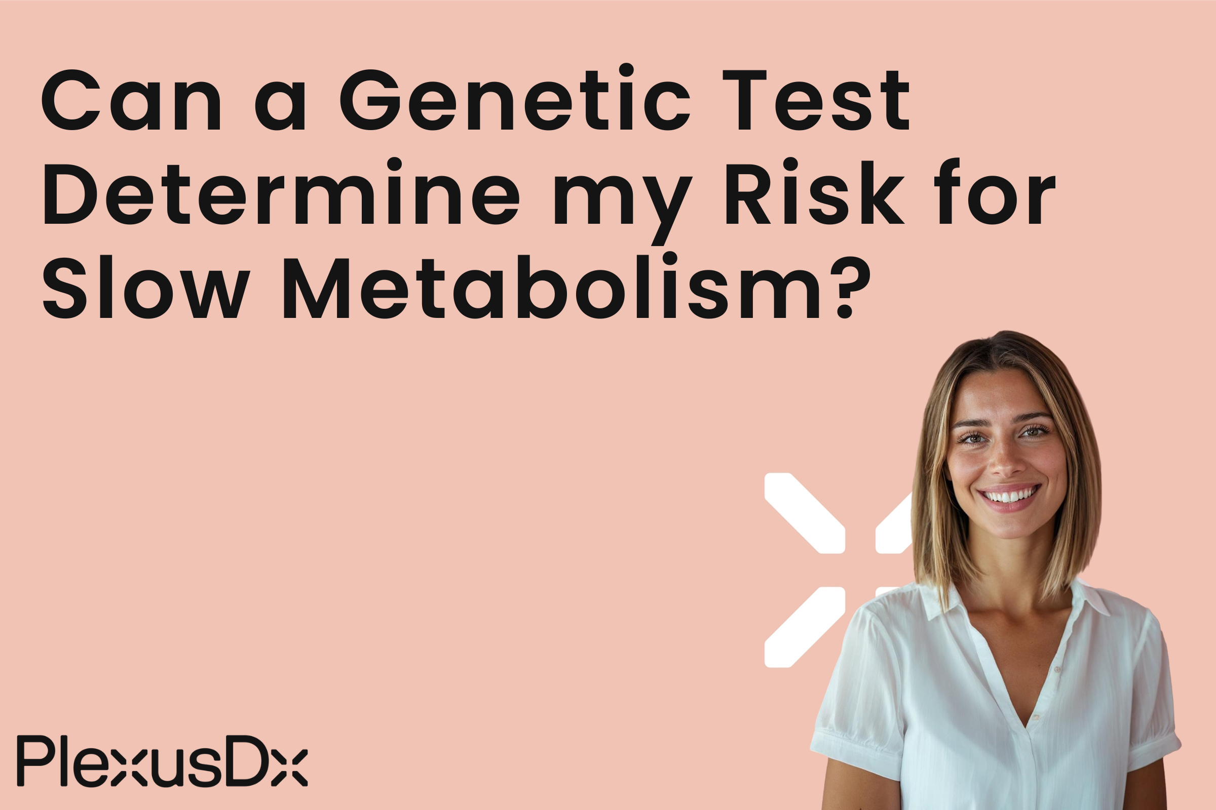 Can a Genetic Test Determine my Risk for Slow Metabolism?