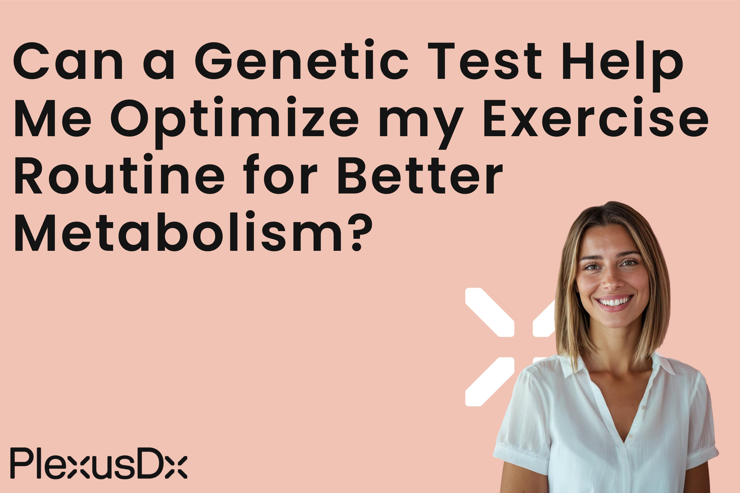 Can a Genetic Test Help Me Optimize my Exercise Routine for Better Metabolism?
