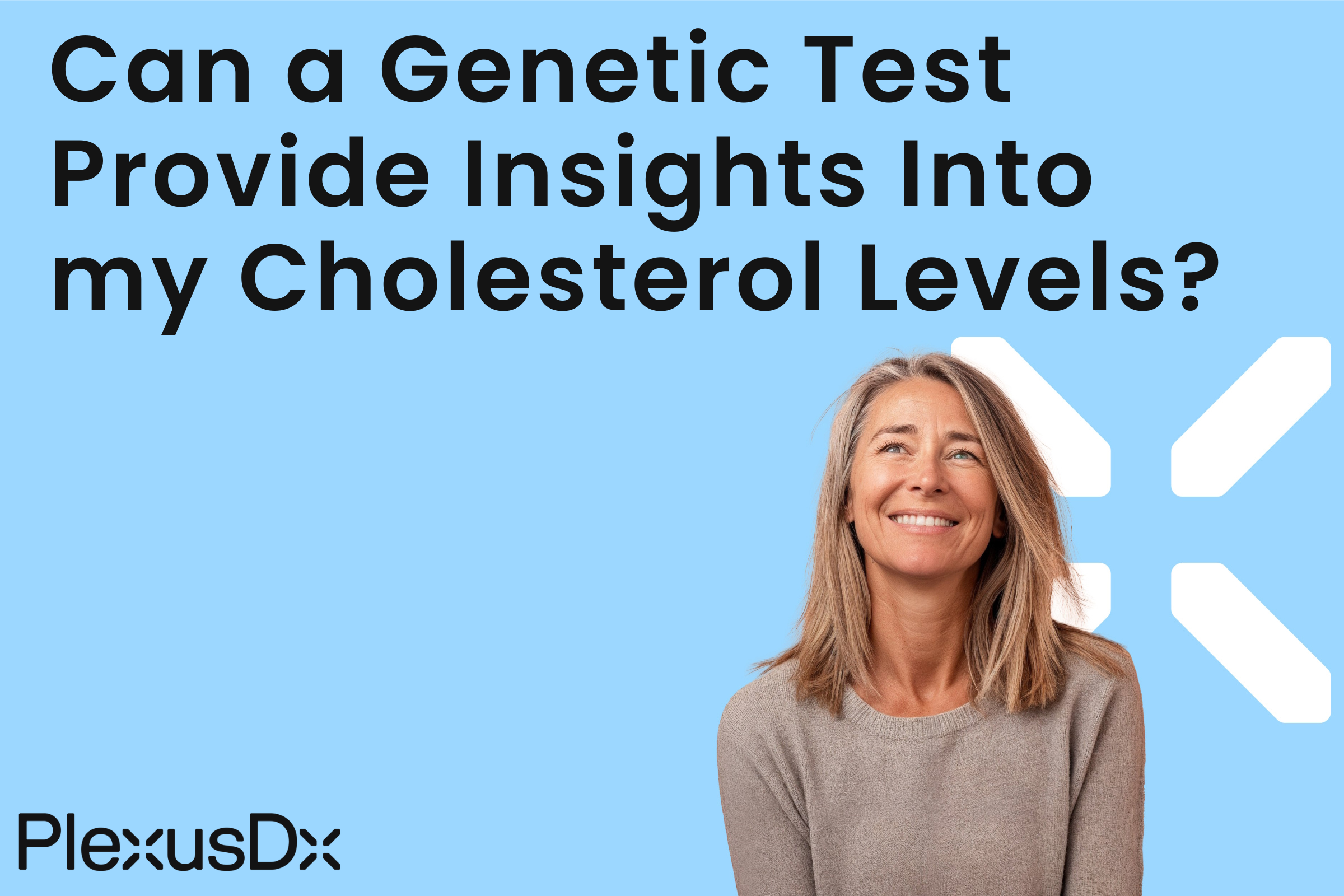 Can a Genetic Test Provide Insights Into my Cholesterol Levels?