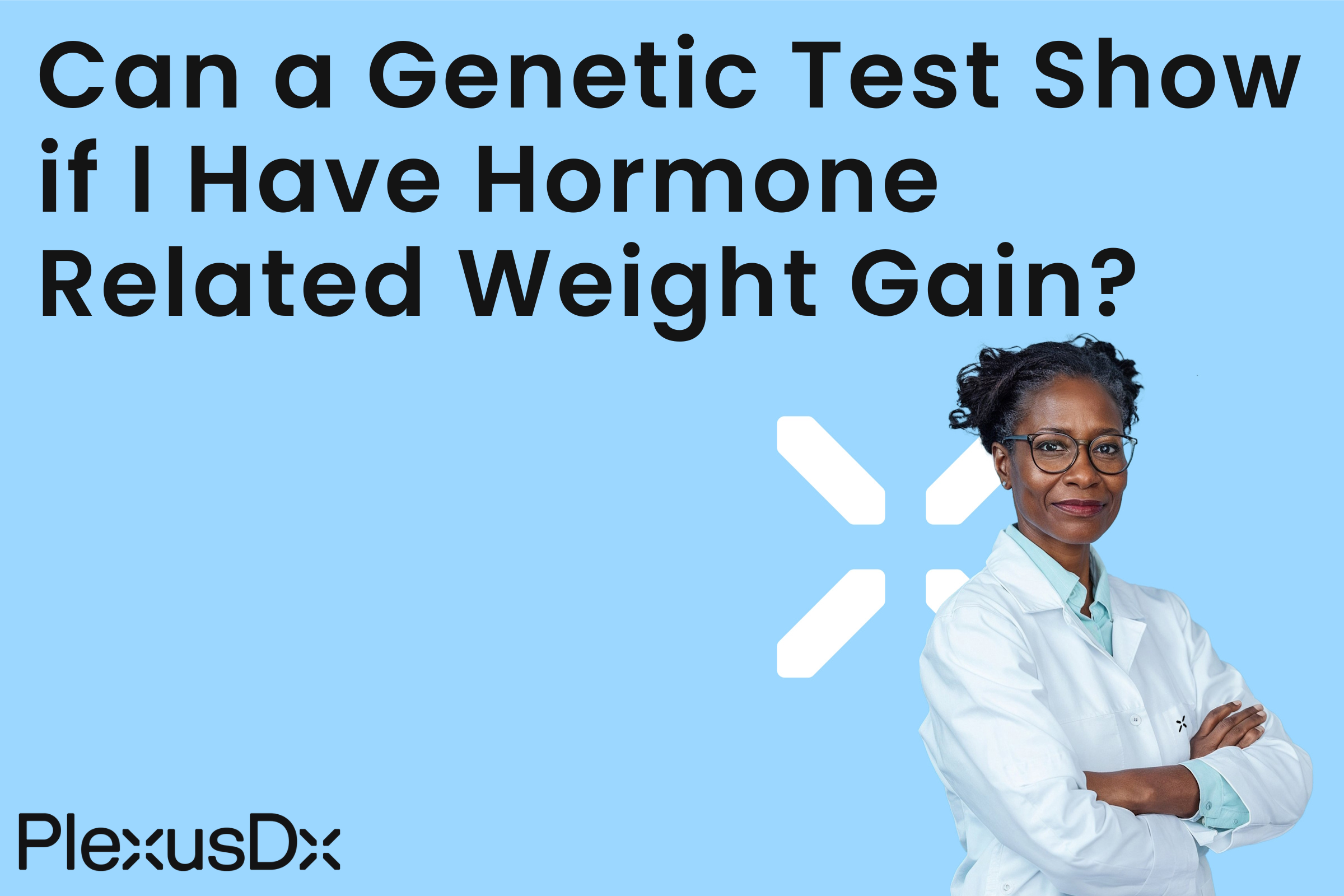 Can a Genetic Test Show if I Have Hormone-Related Weight Gain?