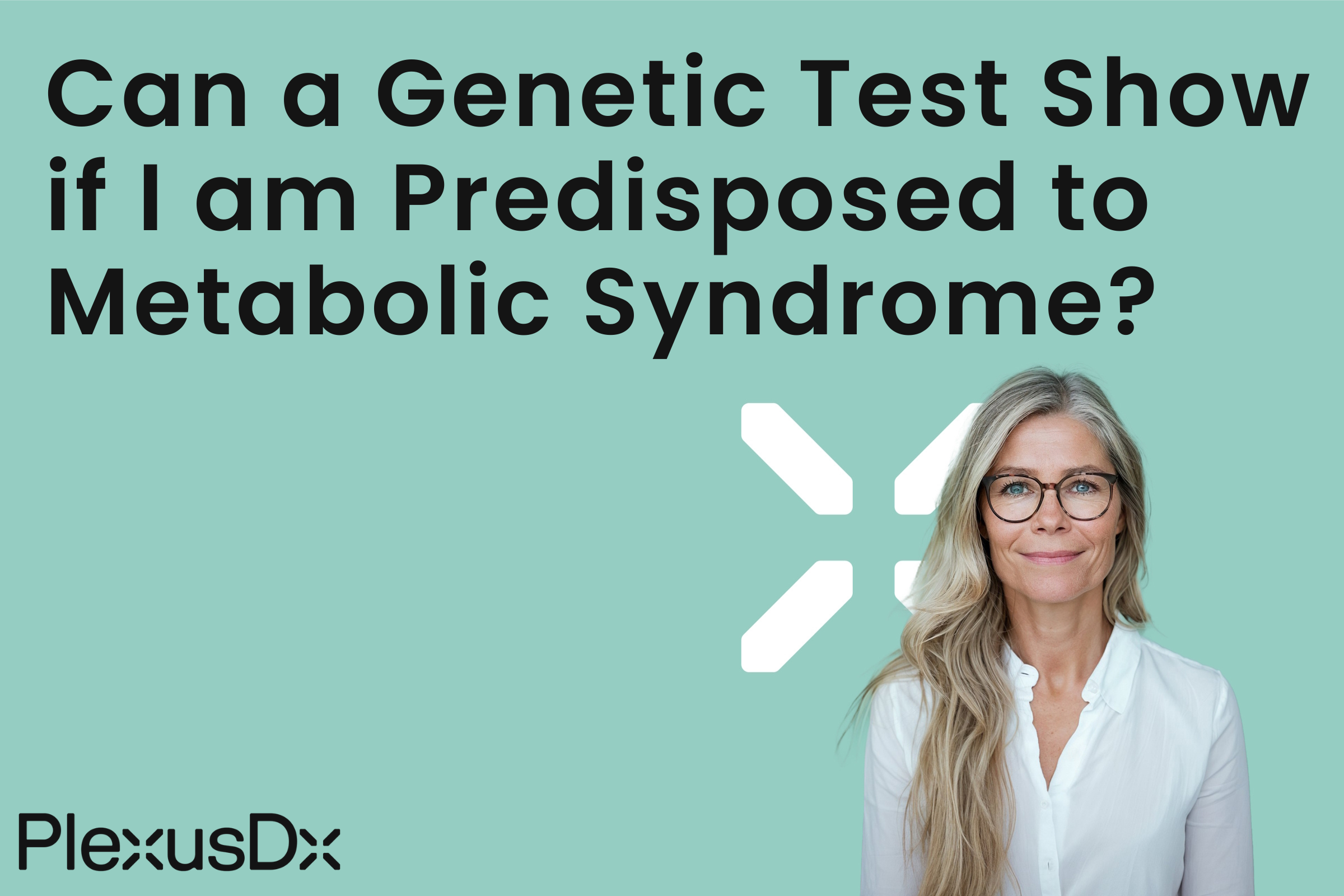 Can A Genetic Test Show If I Am Predisposed To Metabolic Syndrome?
