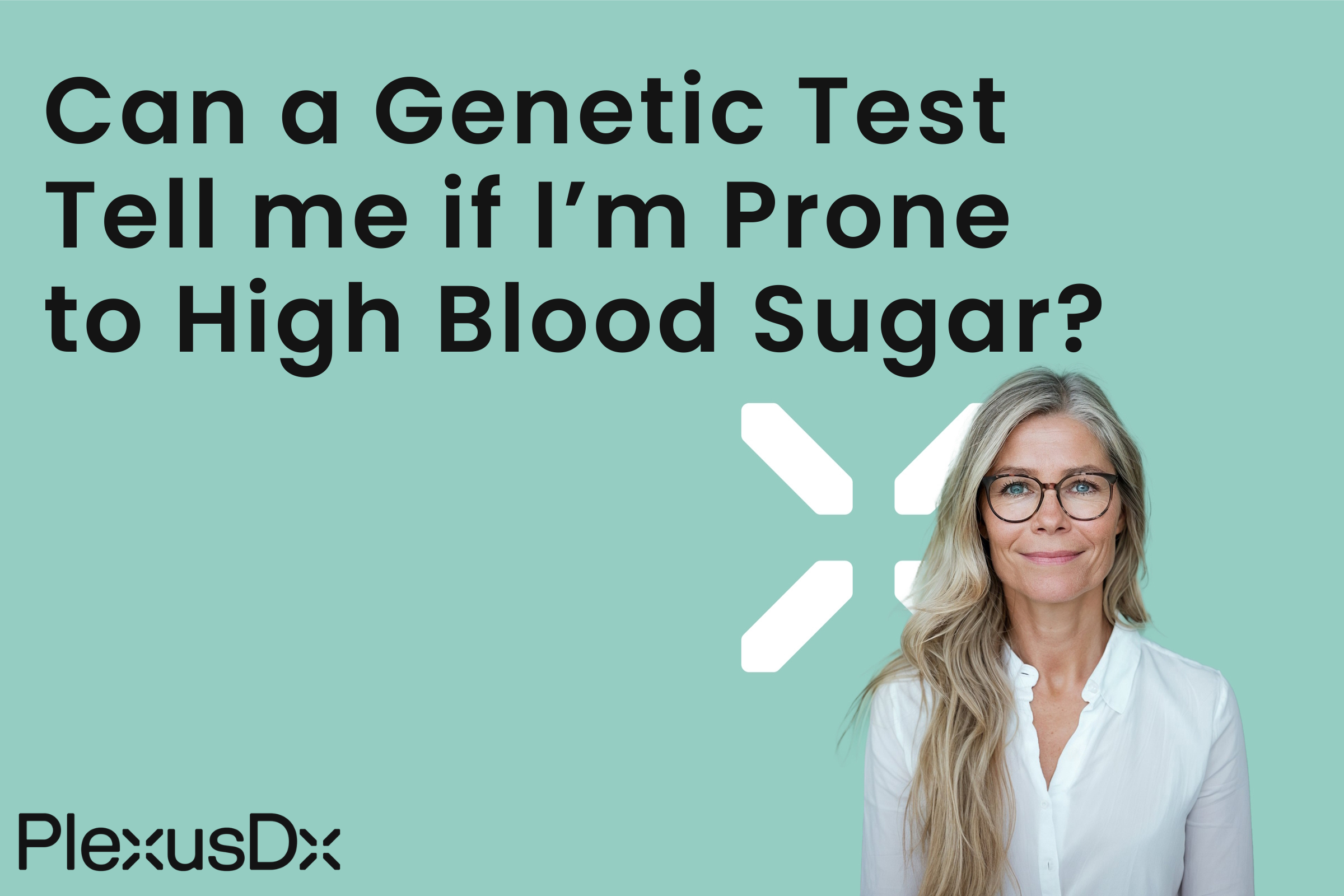 Can a Genetic Test Tell me if I’m Prone to High Blood Sugar?