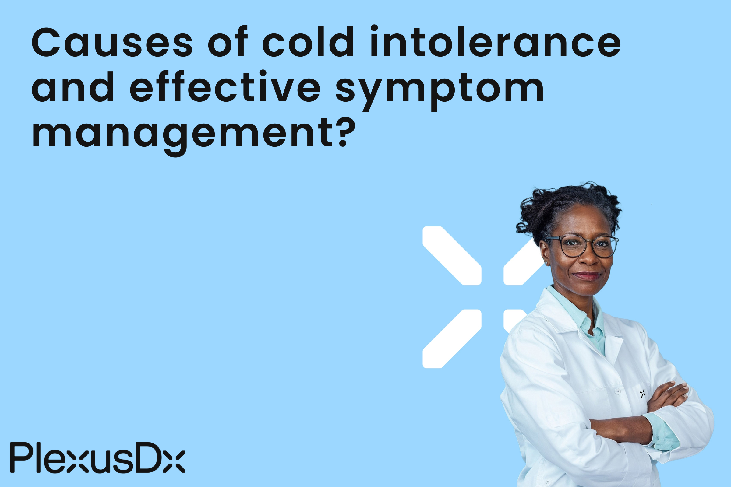 Causes of cold intolerance and effective symptom management?