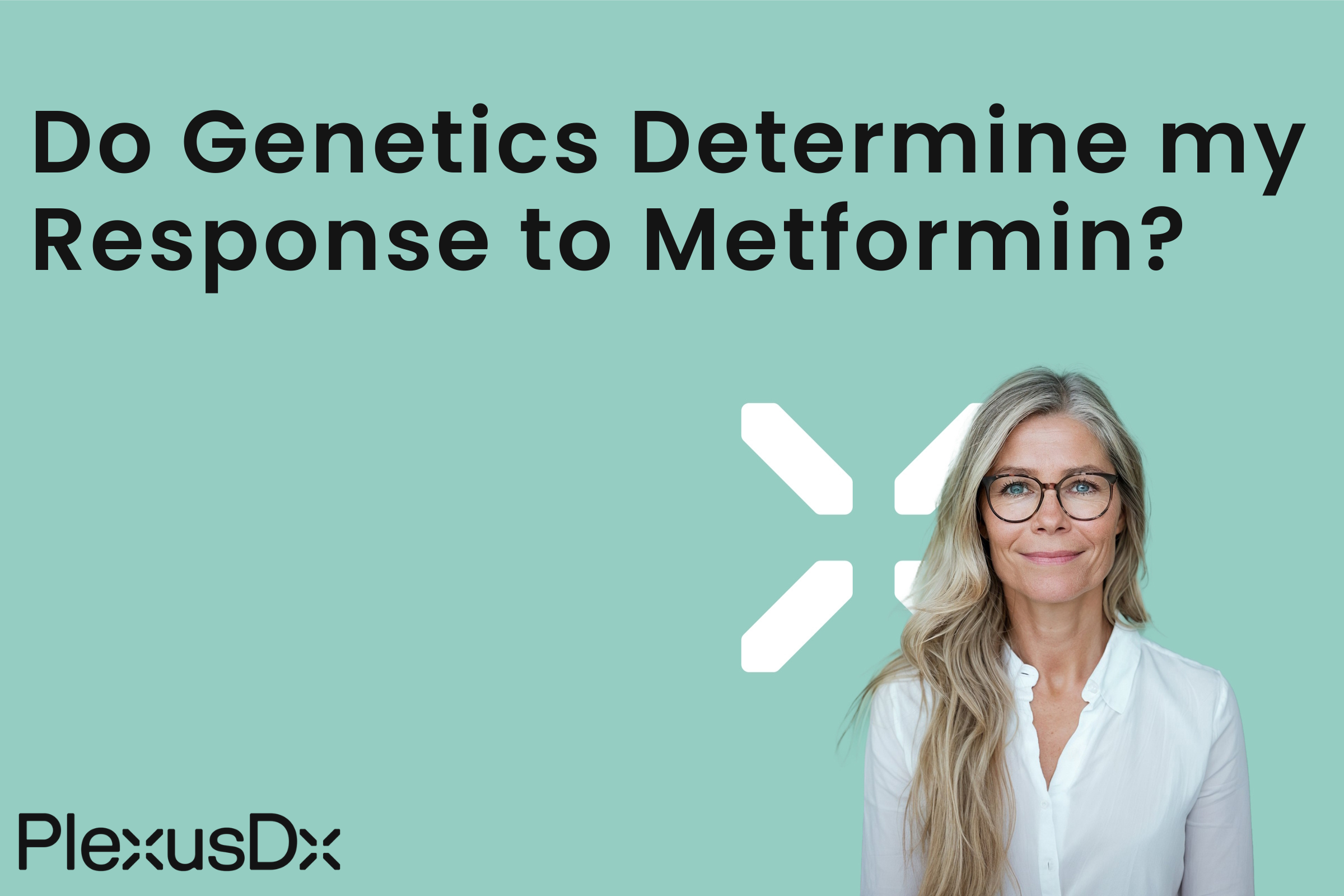 Do Genetics Determine my Response To Metformin?