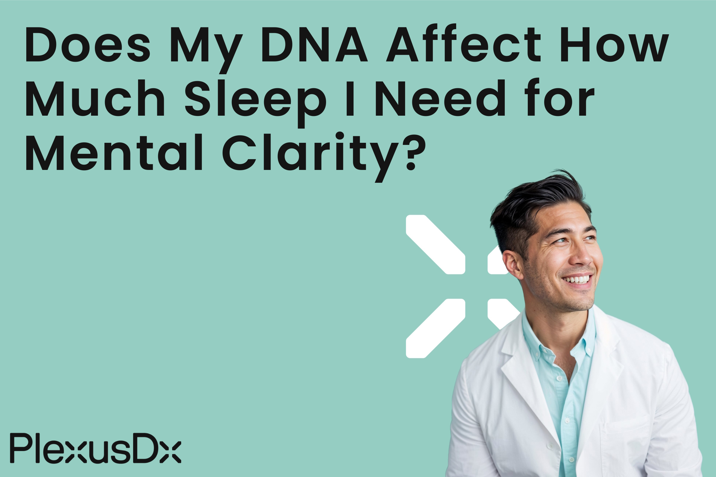 Does My DNA Affect How Much Sleep I Need for Mental Clarity?