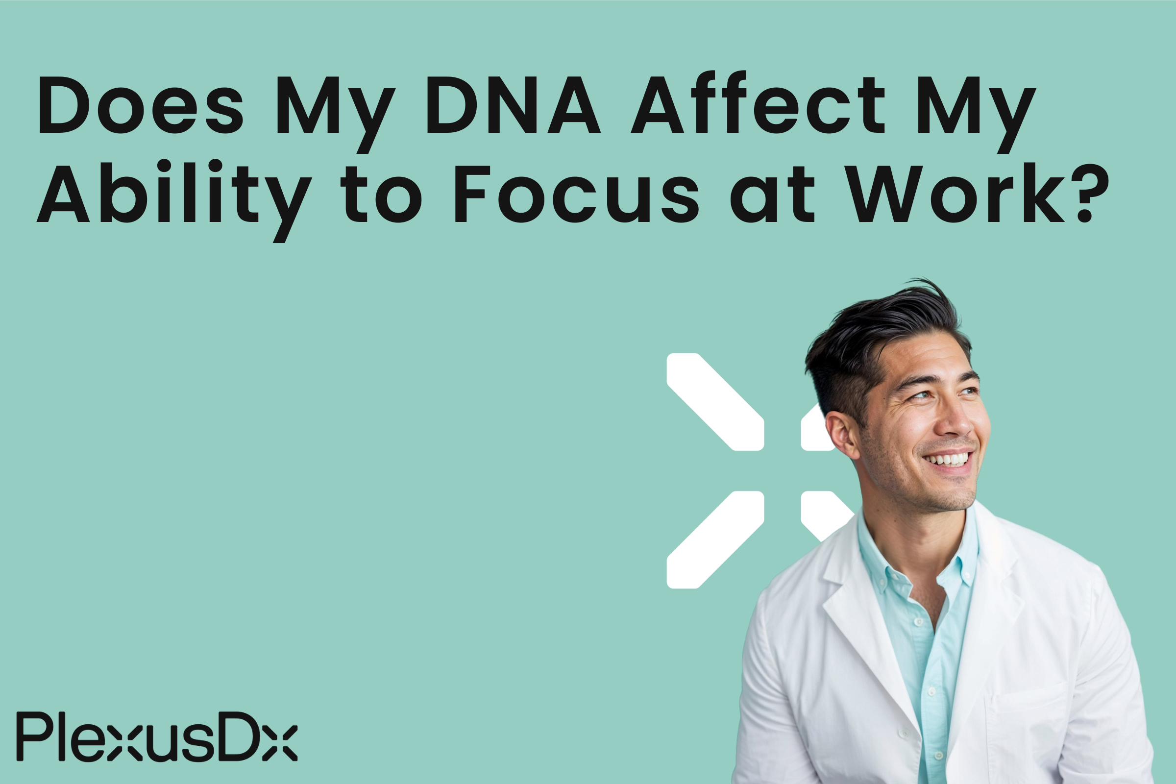 Does My DNA Affect My Ability to Focus at Work?