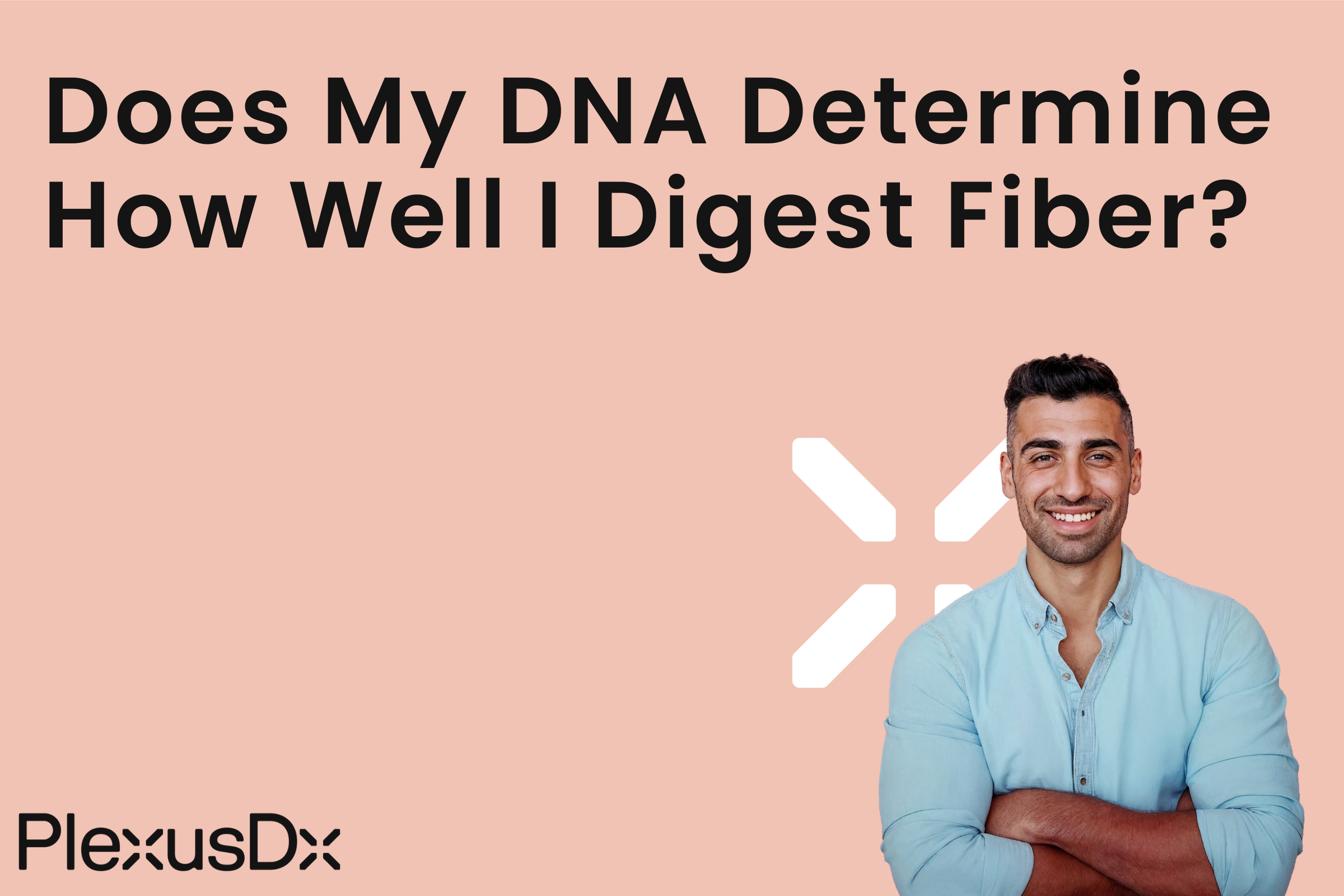 Does My DNA Determine How Well I Digest Fiber?