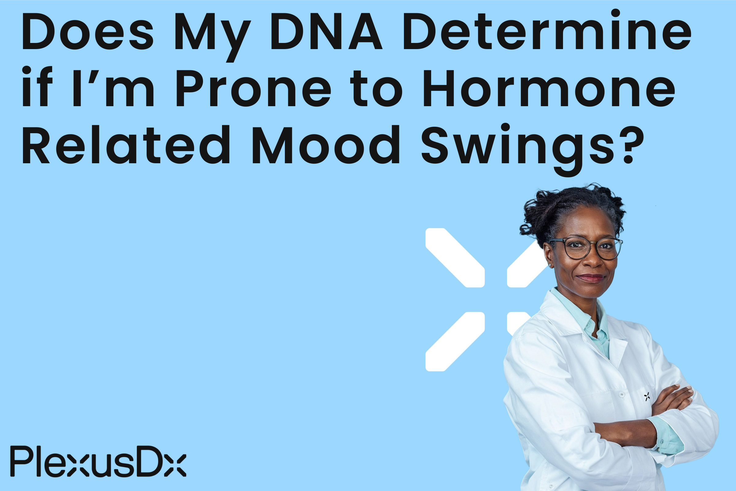 Does My DNA Determine if I’m Prone to Hormone-Related Mood Swings?