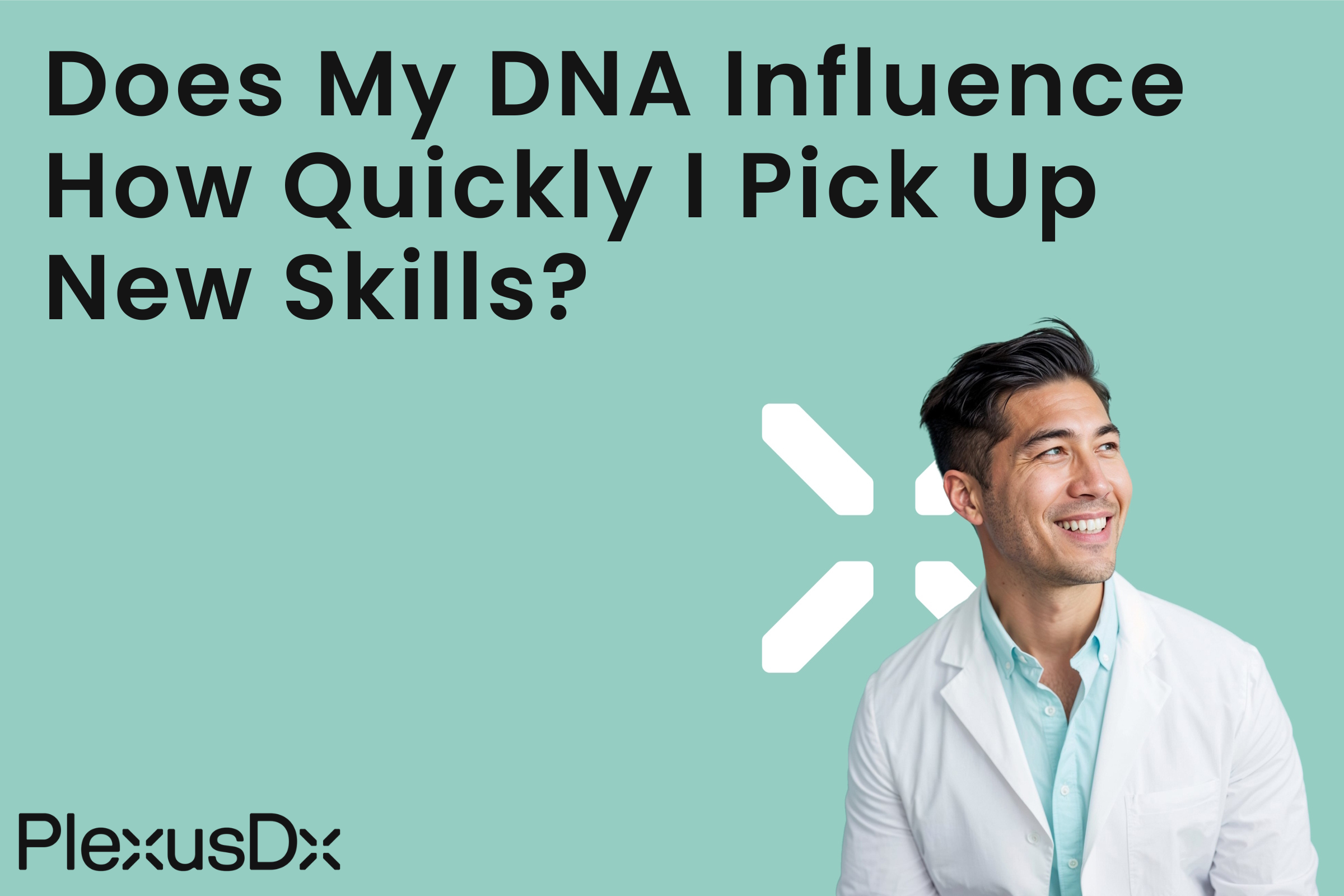 Does My DNA Influence How Quickly I Pick Up New Skills?