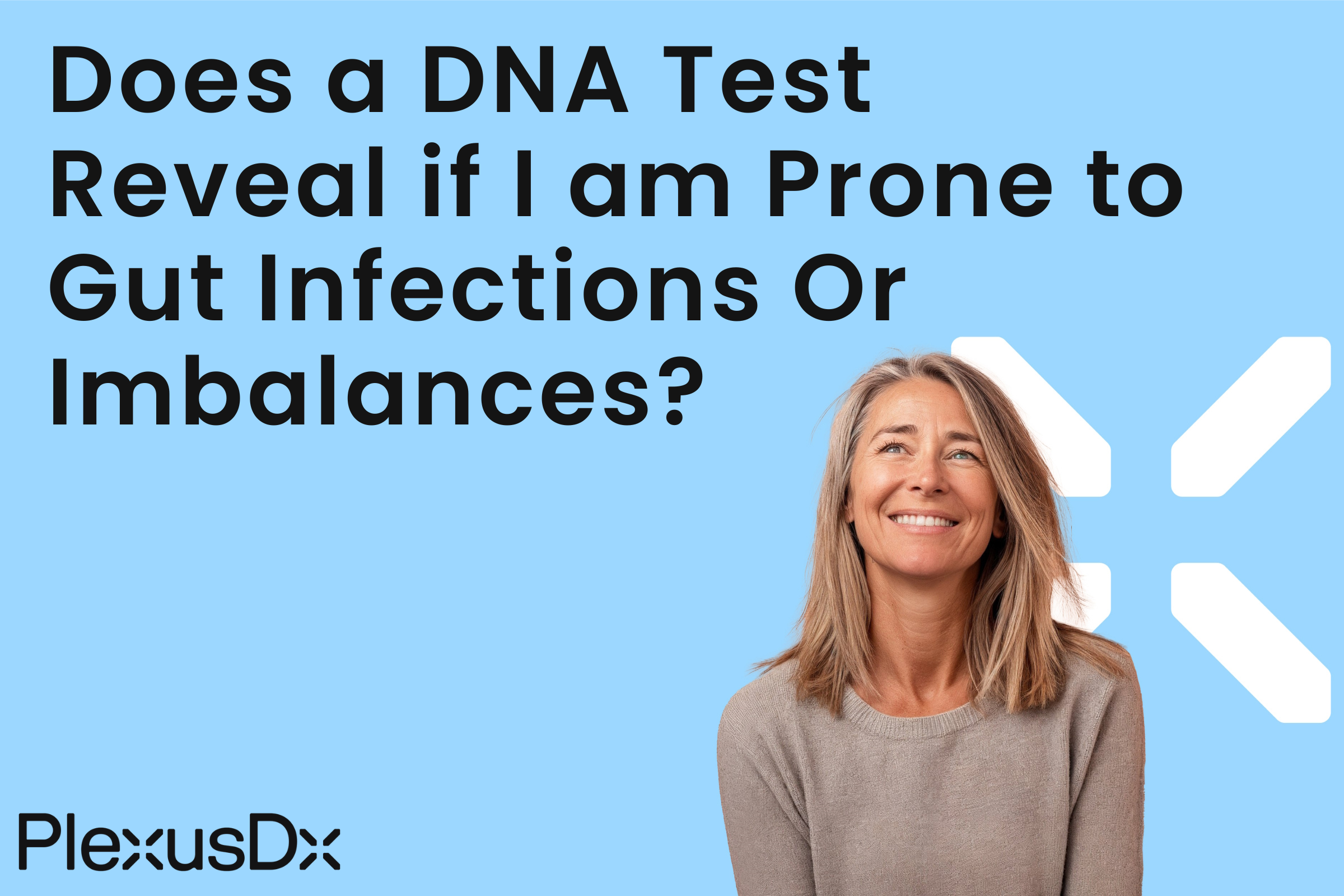 Does a DNA Test Reveal if I am Prone to Gut Infections Or Imbalances?