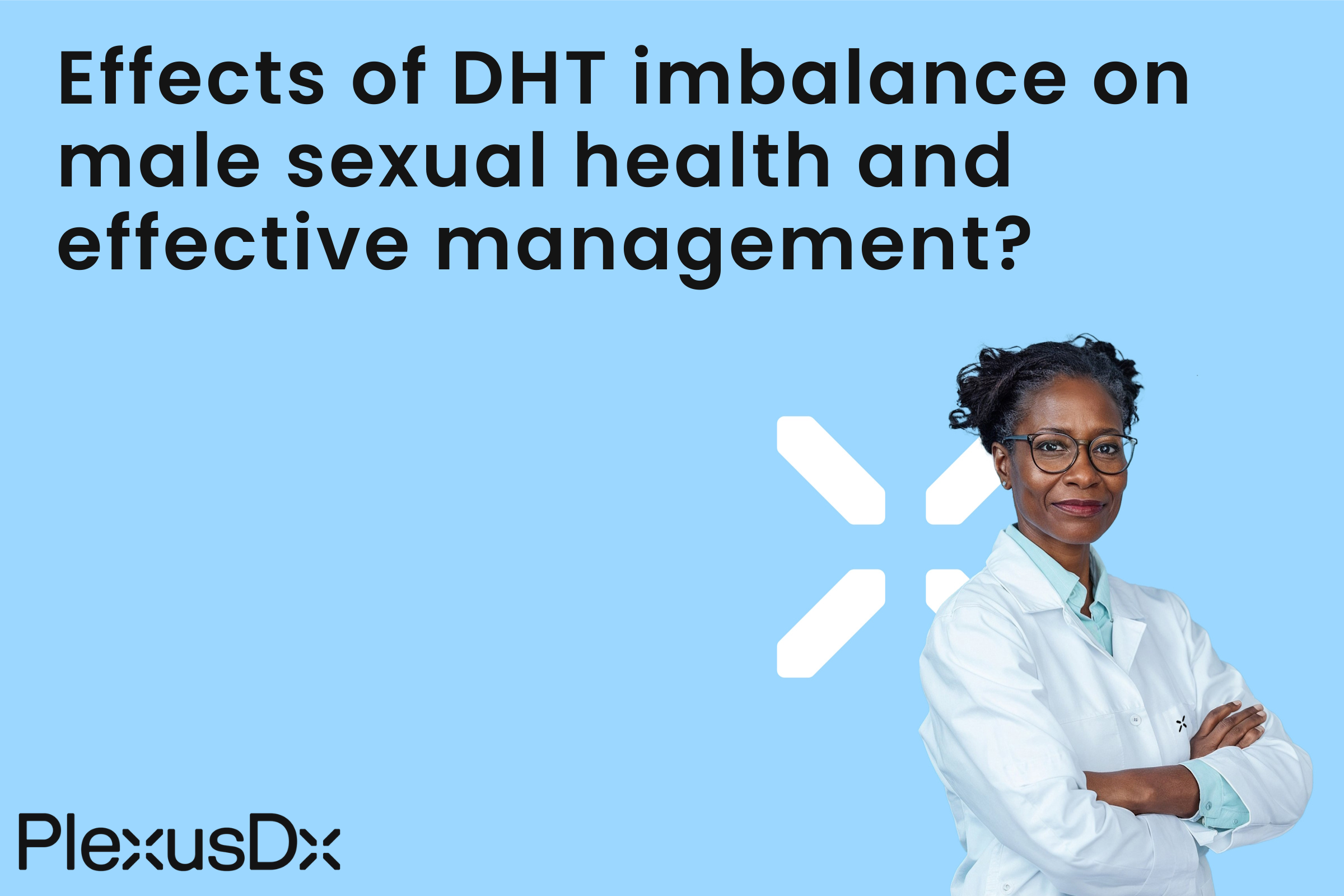 Effects of DHT imbalance on male sexual health and effective management?