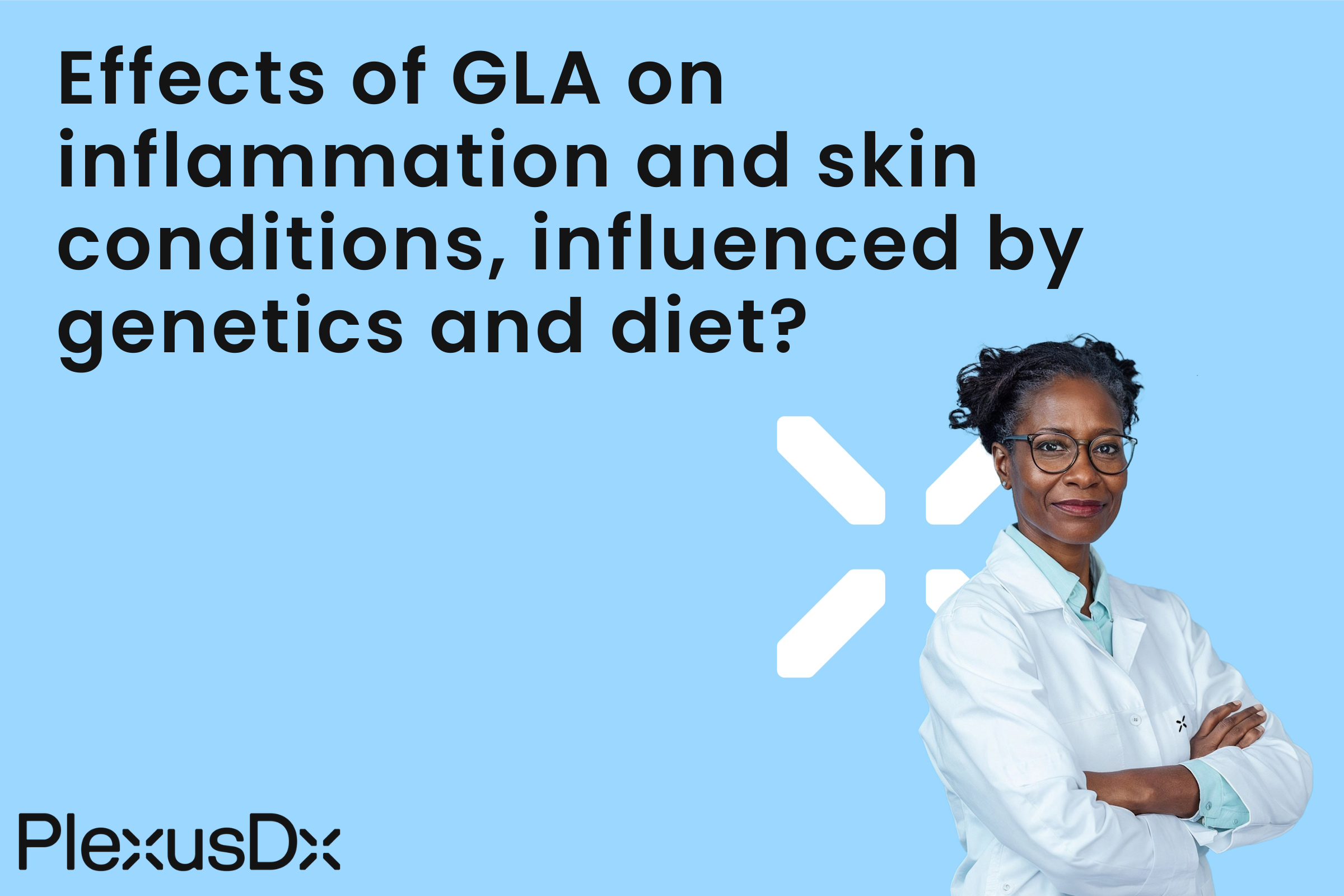 Effects of GLA on inflammation and skin conditions, influenced by genetics and diet?