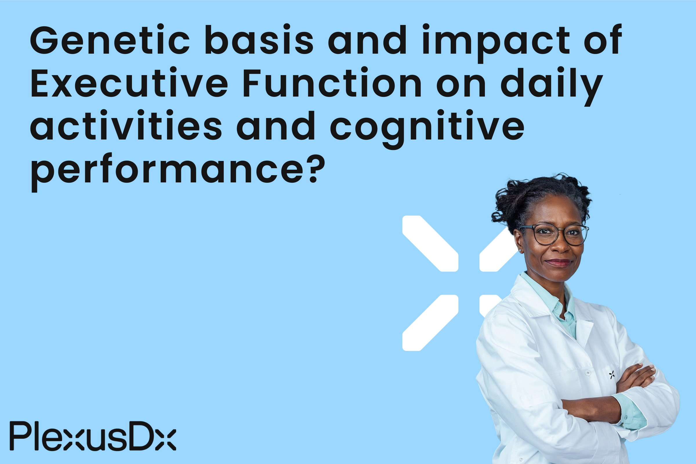 Genetic basis and impact of Executive Function on daily activities and cognitive performance?