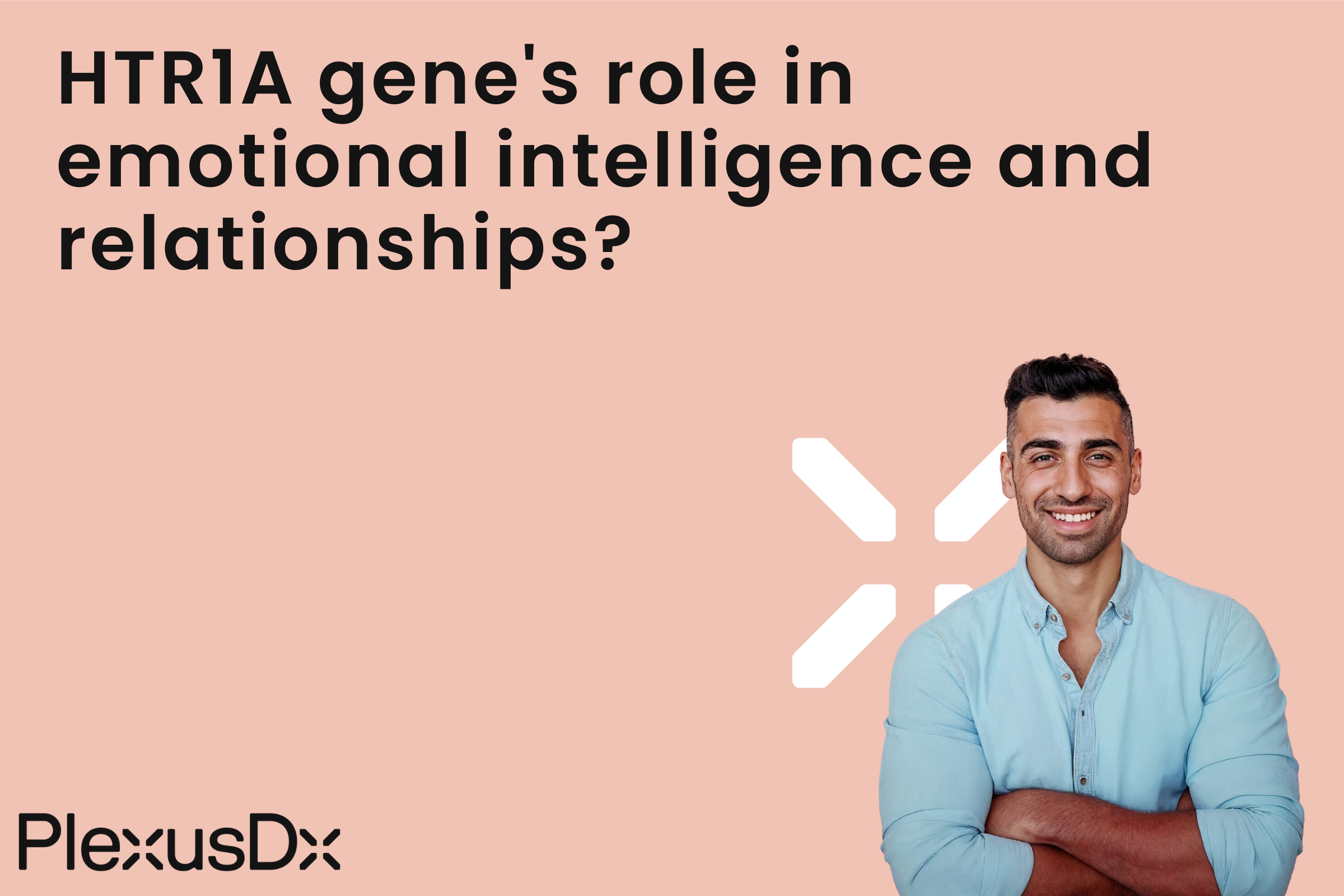 HTR1A gene's role in emotional intelligence and relationships?