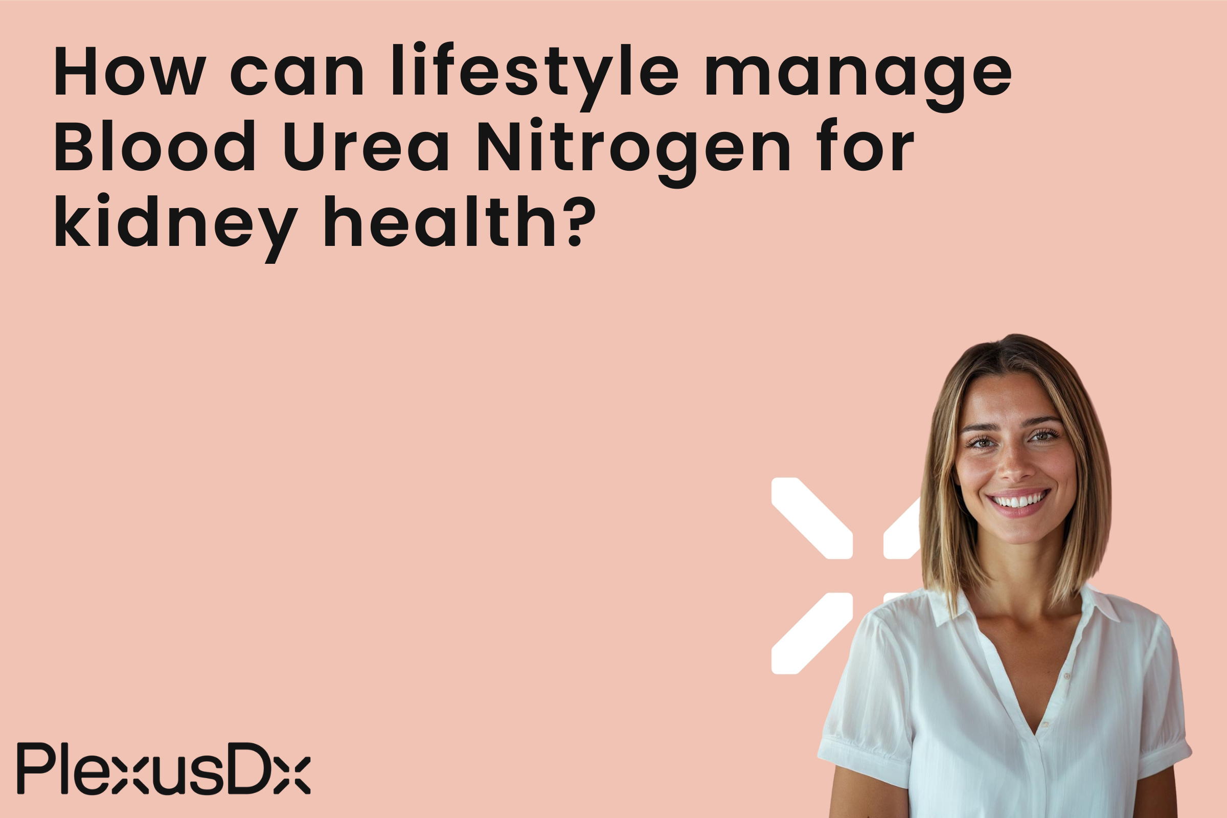 How can lifestyle manage Blood Urea Nitrogen for kidney health?