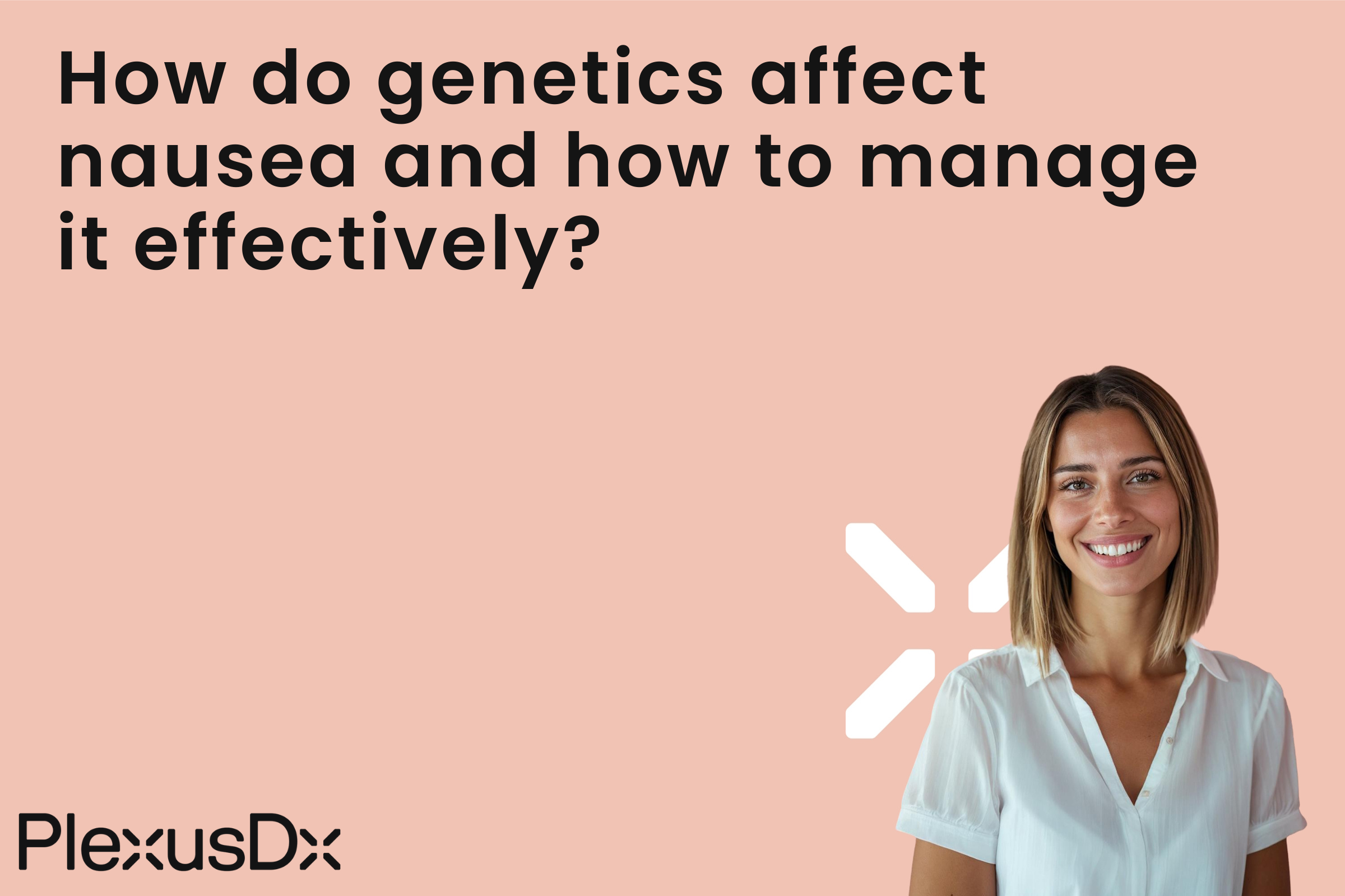 How do genetics affect nausea and how to manage it effectively?