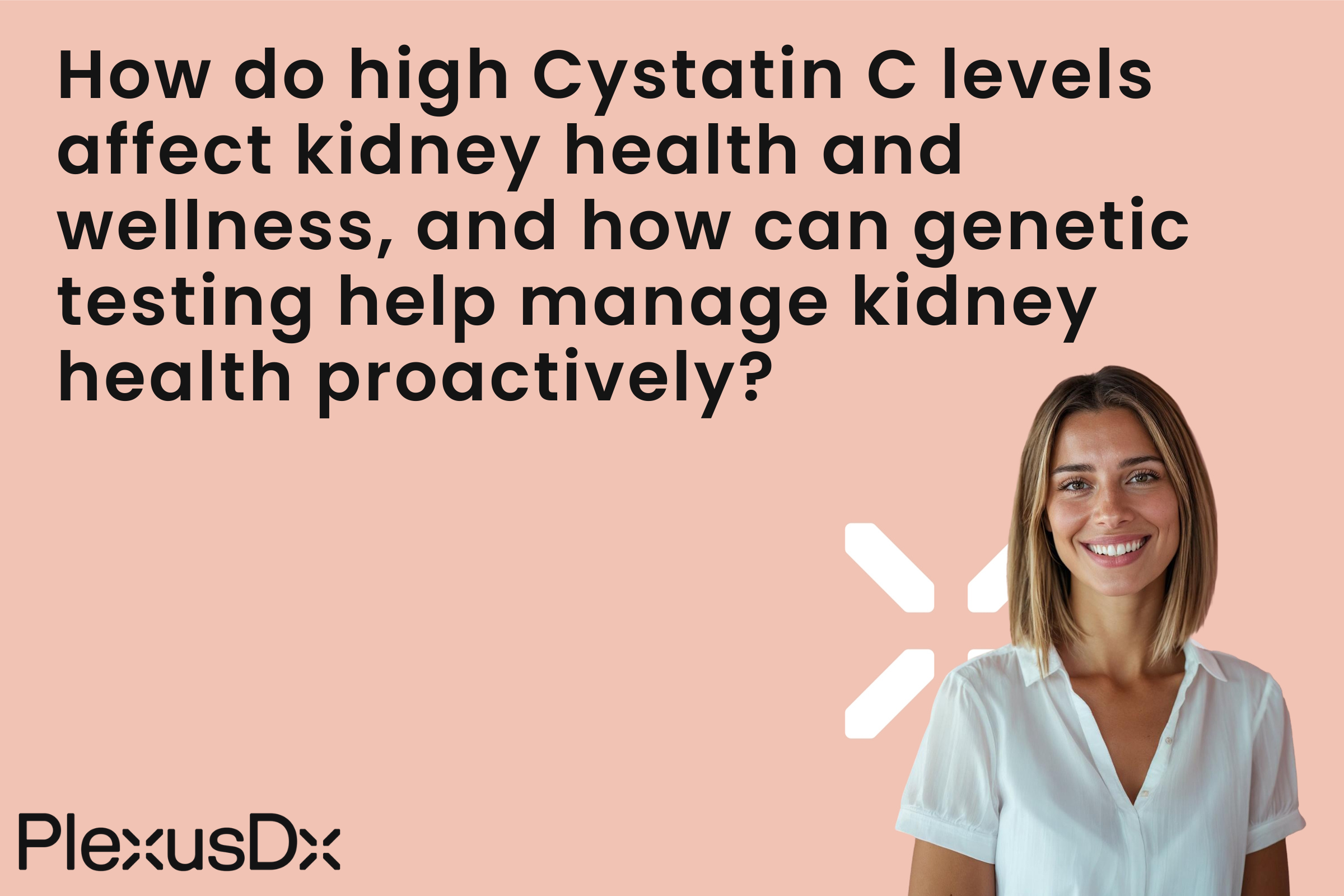 How do high Cystatin C levels affect kidney health and wellness, and how can genetic testing help manage kidney health proactively?