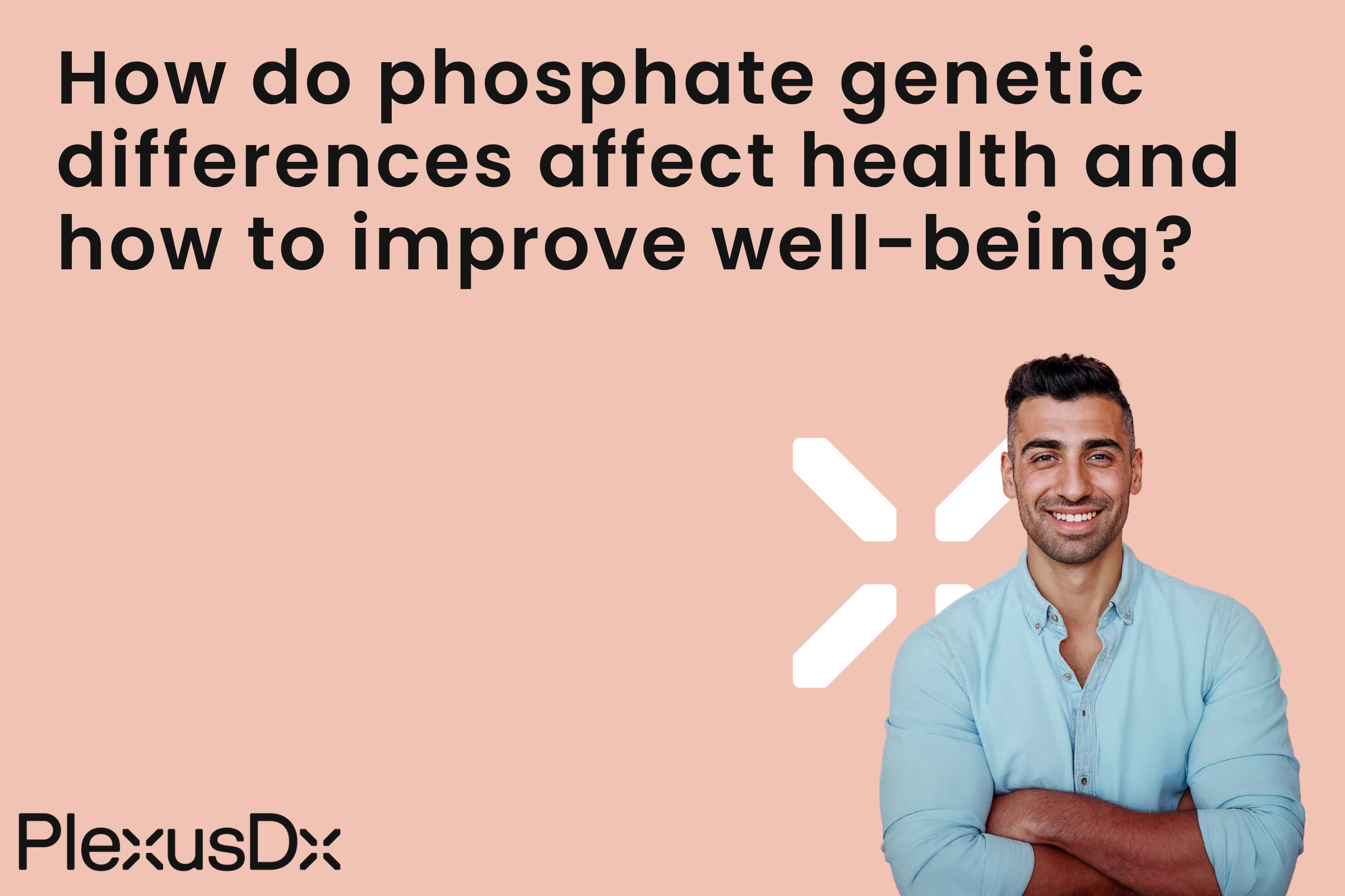How do phosphate genetic differences affect health and how to improve well-being?