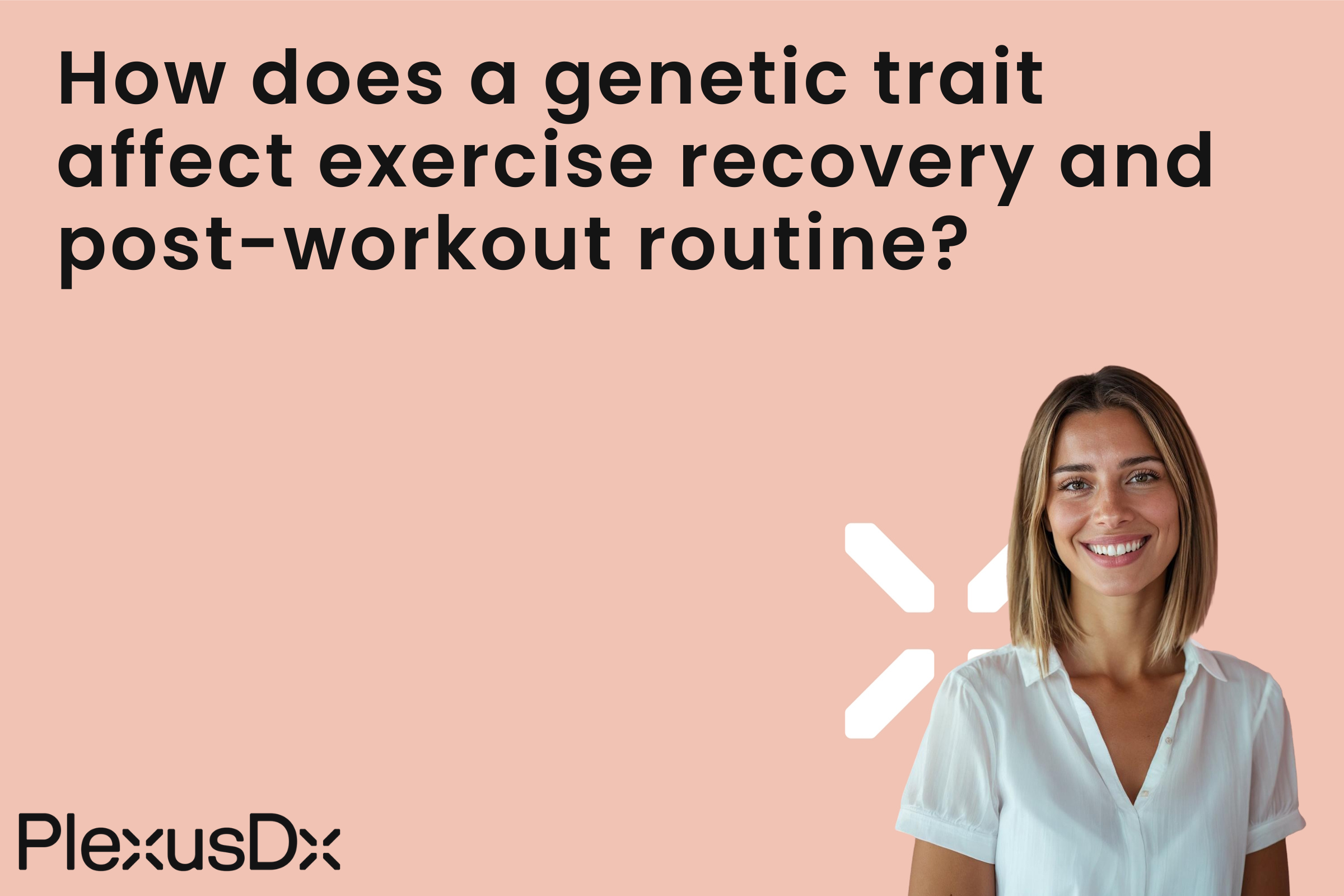 How does a genetic trait affect exercise recovery and post-workout routine?