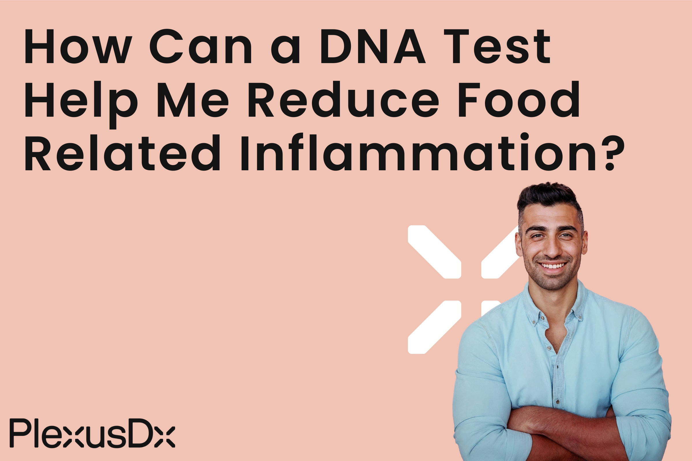 How Can a DNA Test Help Me Reduce Food-Related Inflammation?
