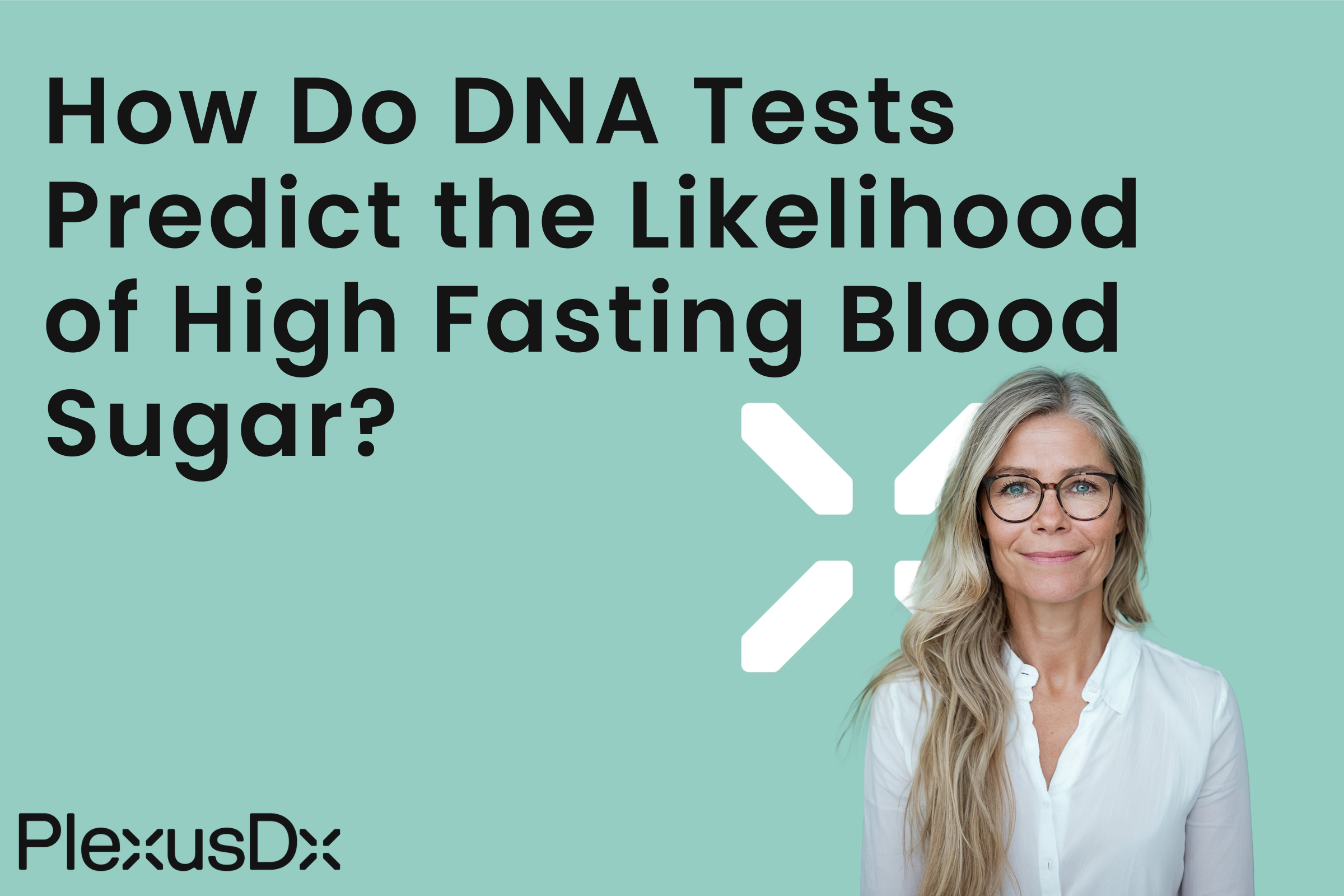How Do DNA Tests Predict the Likelihood Of High Fasting Blood Sugar?