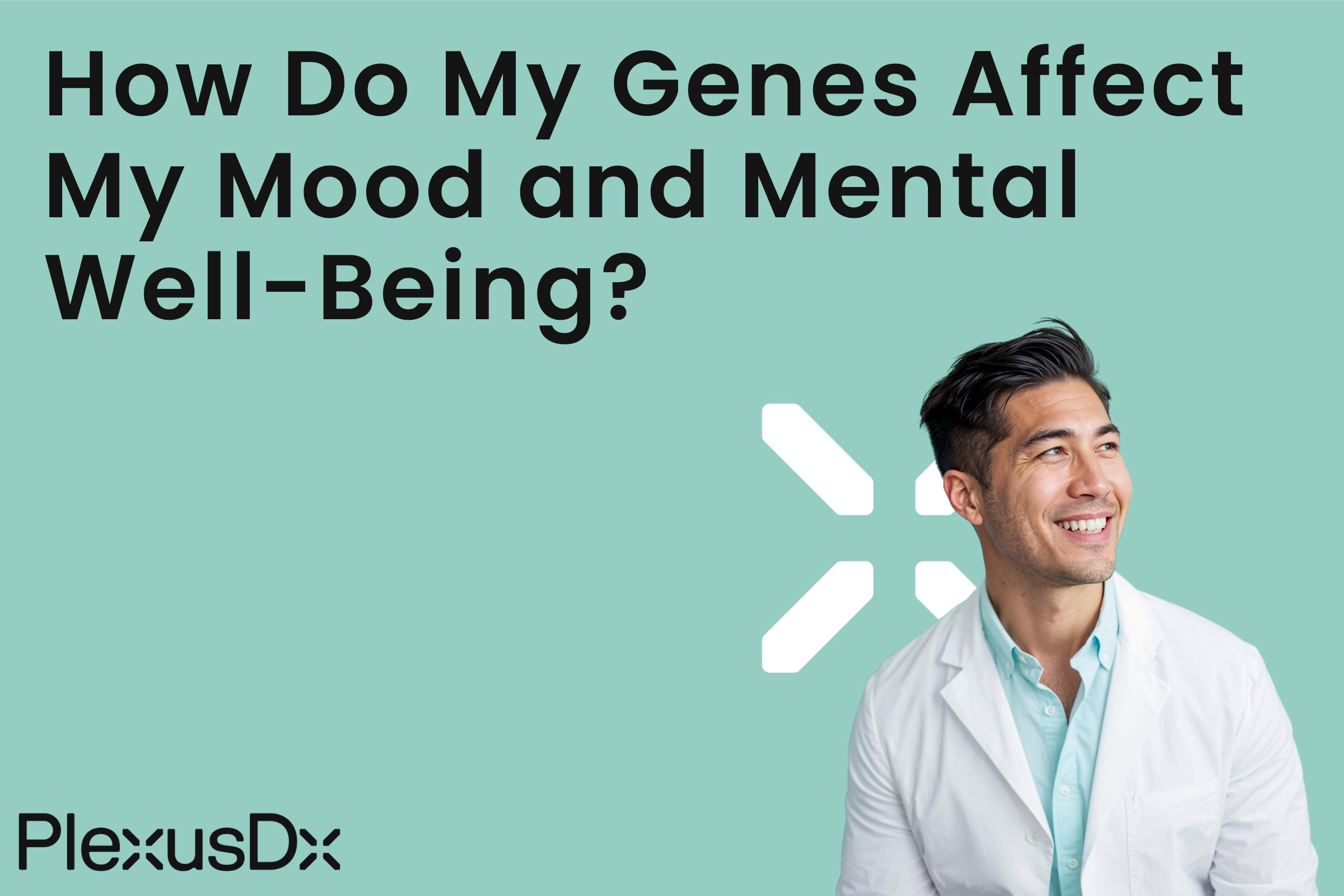 How Do My Genes Affect My Mood and Mental Well-Being?