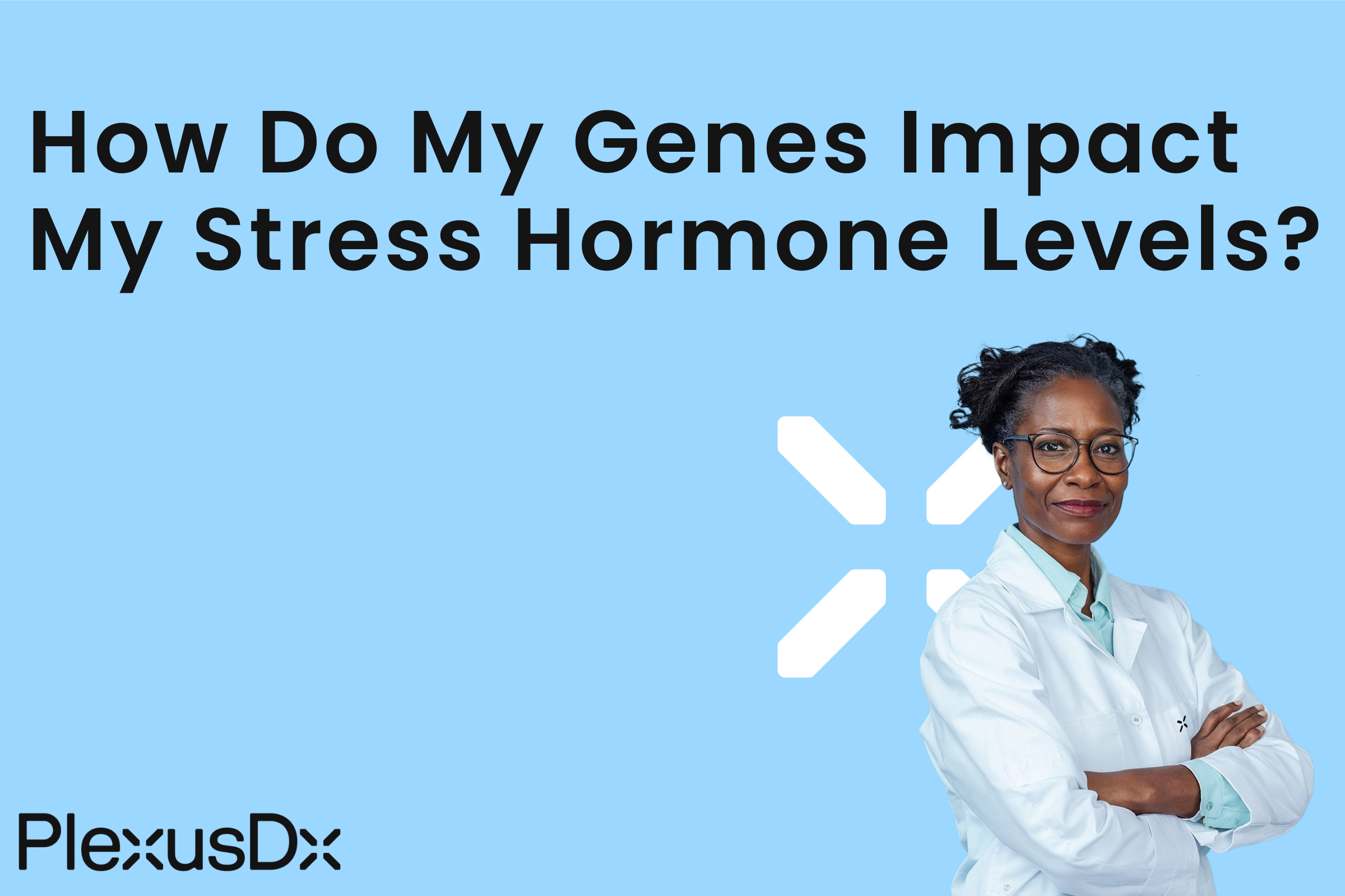 How Do My Genes Impact My Stress Hormone Levels?