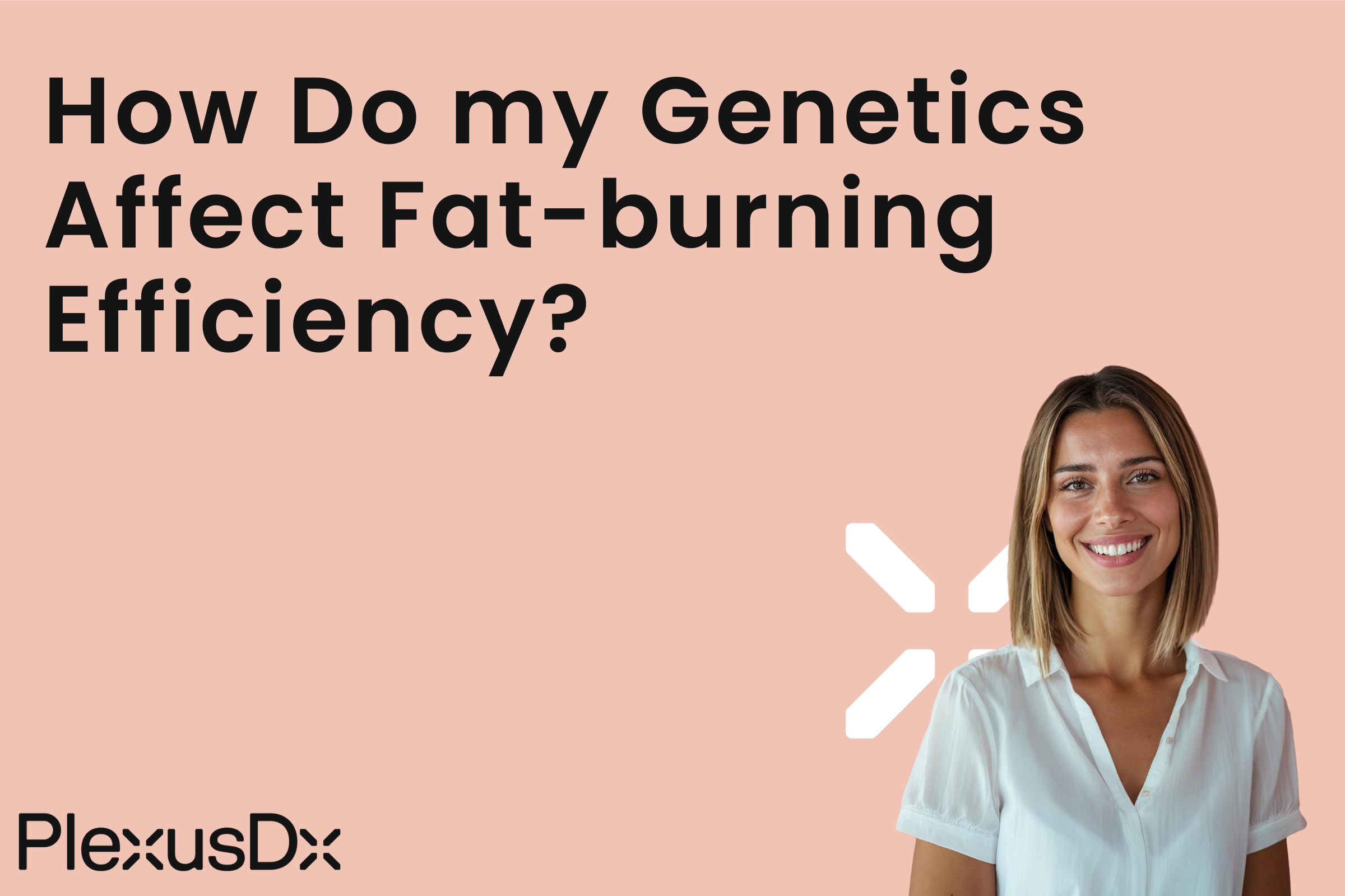 How Do my Genetics Affect Fat-burning Efficiency?