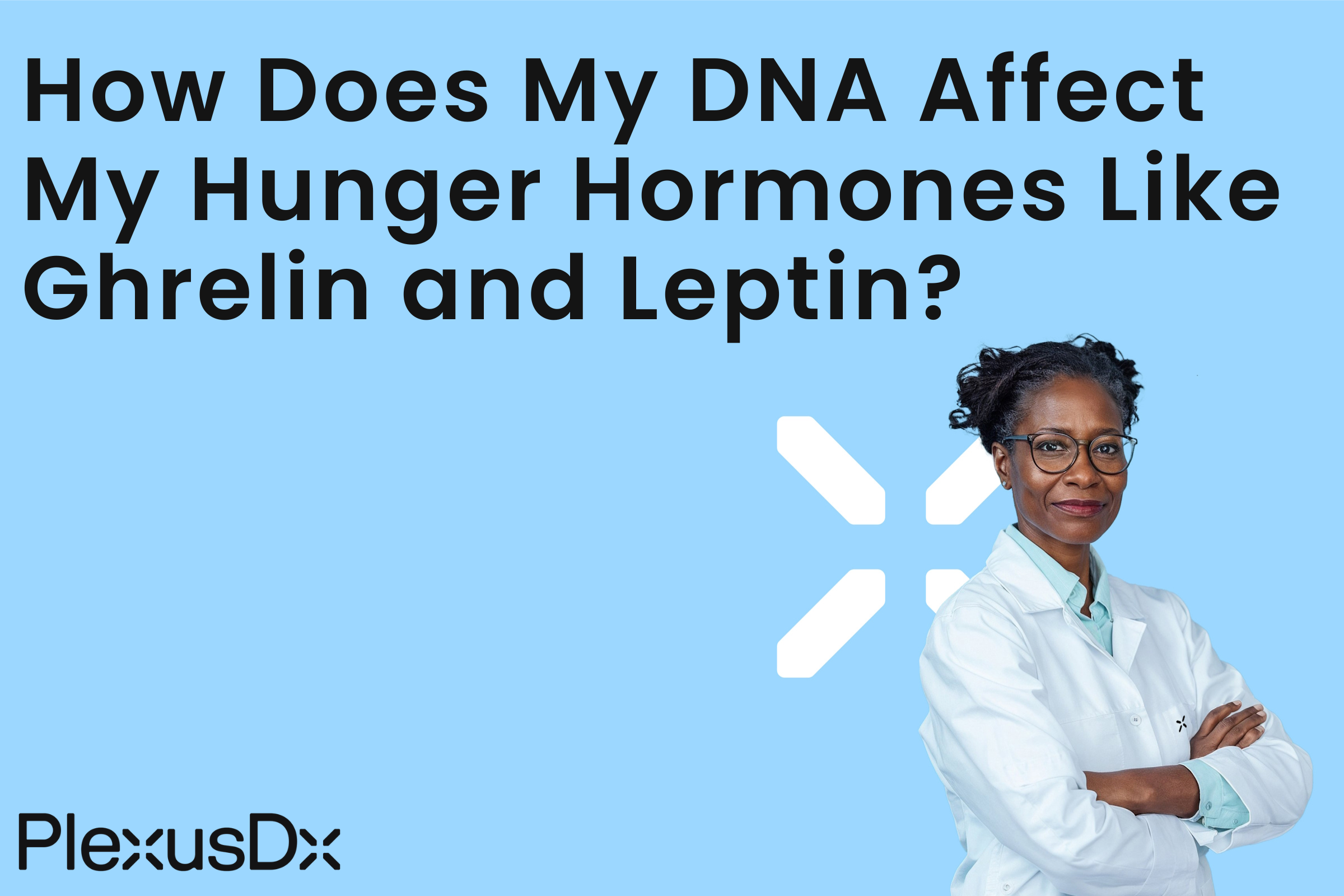 How Does My DNA Affect My Hunger Hormones Like Ghrelin and Leptin?