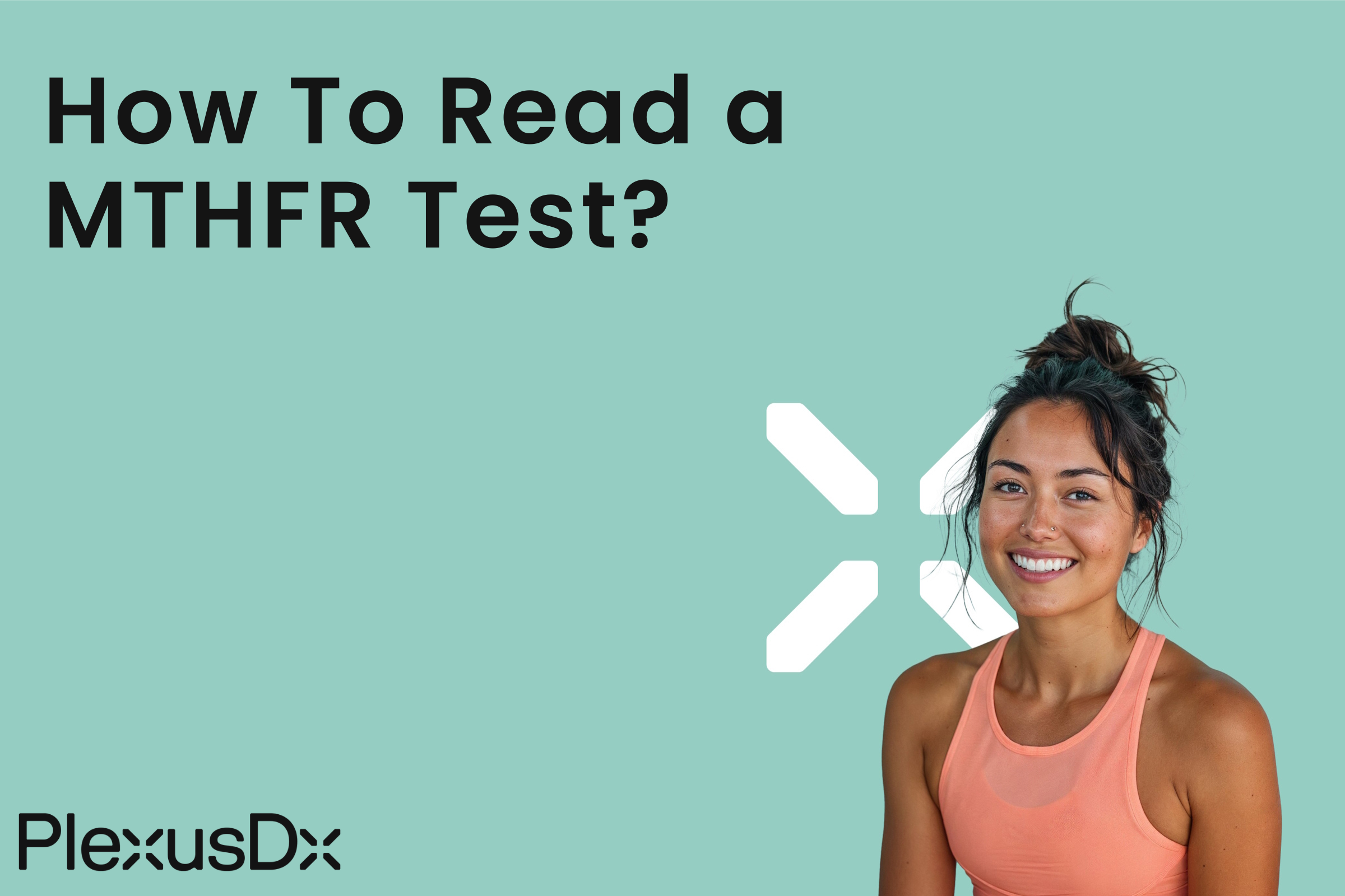 How to Read a MTHFR Test?