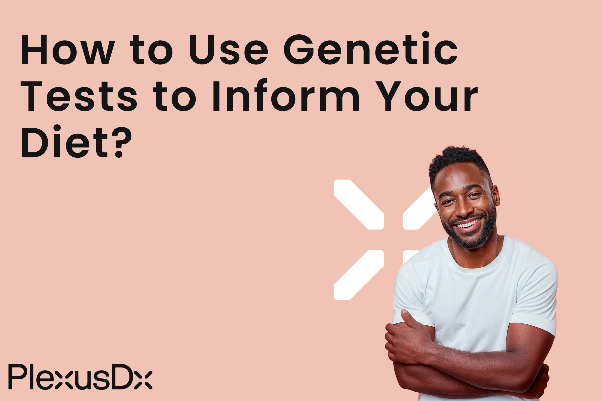 How To Use Genetic Tests To Inform Diet?