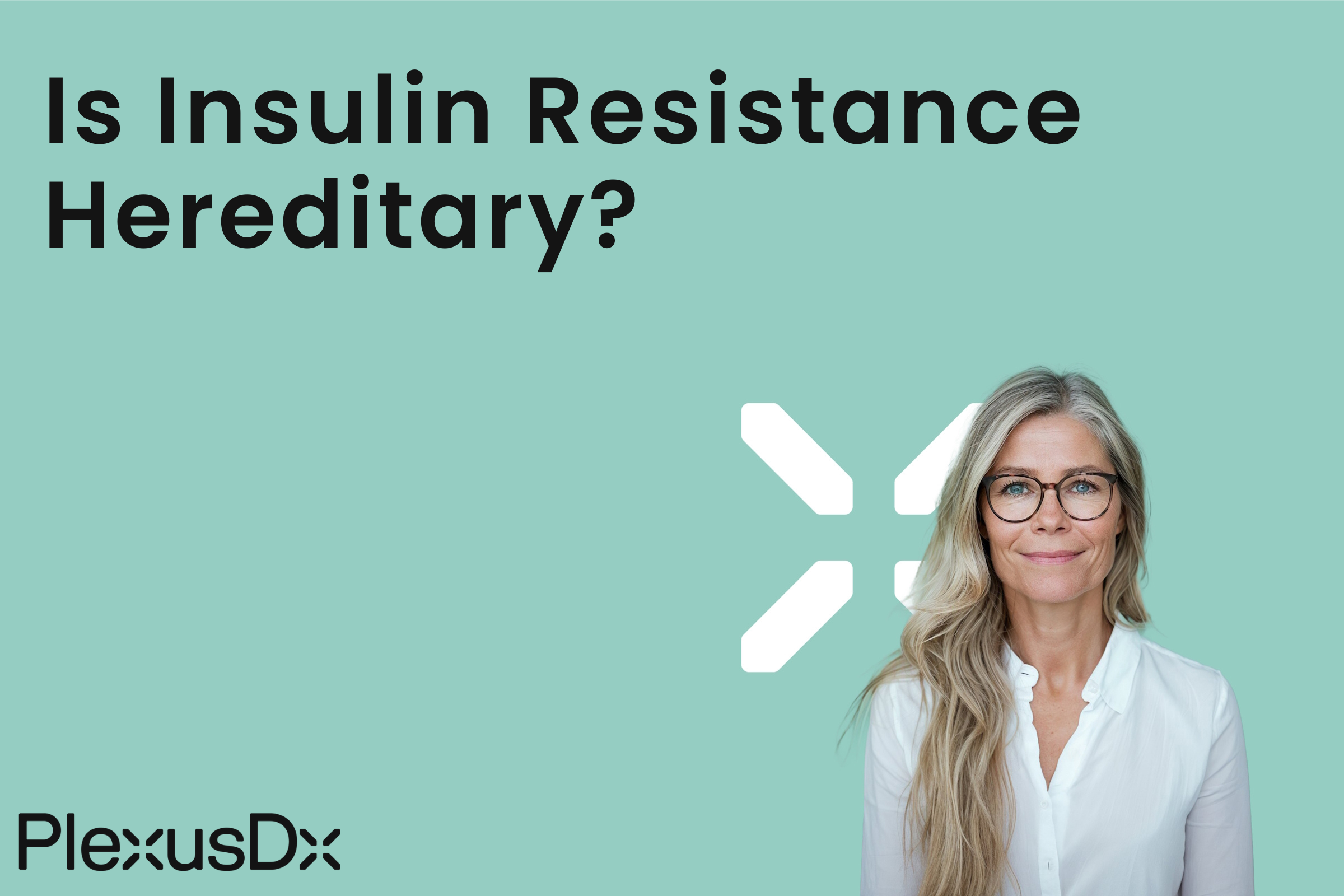 Is Insulin Resistance Hereditary?