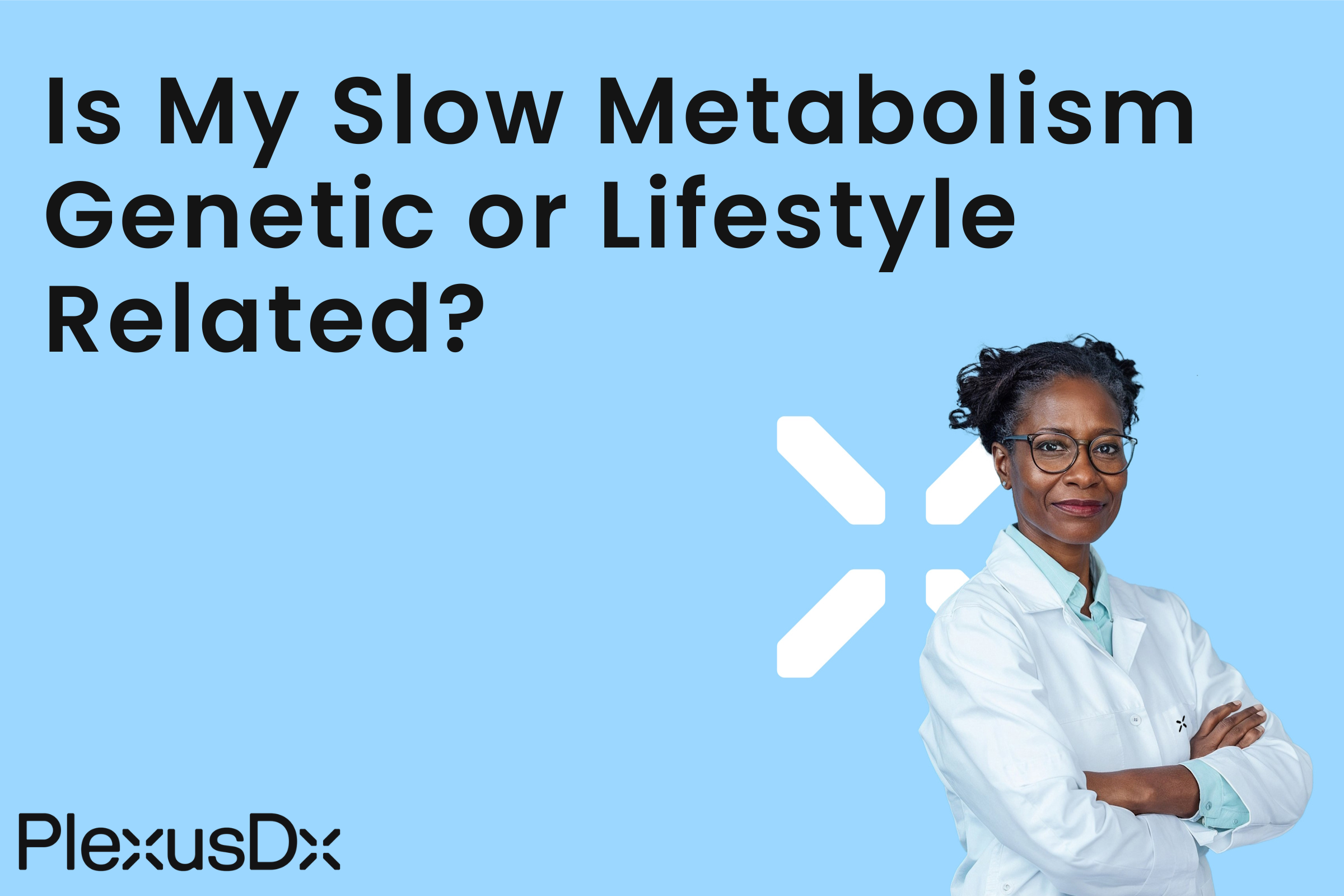 Is My Slow Metabolism Genetic or Lifestyle-Related?