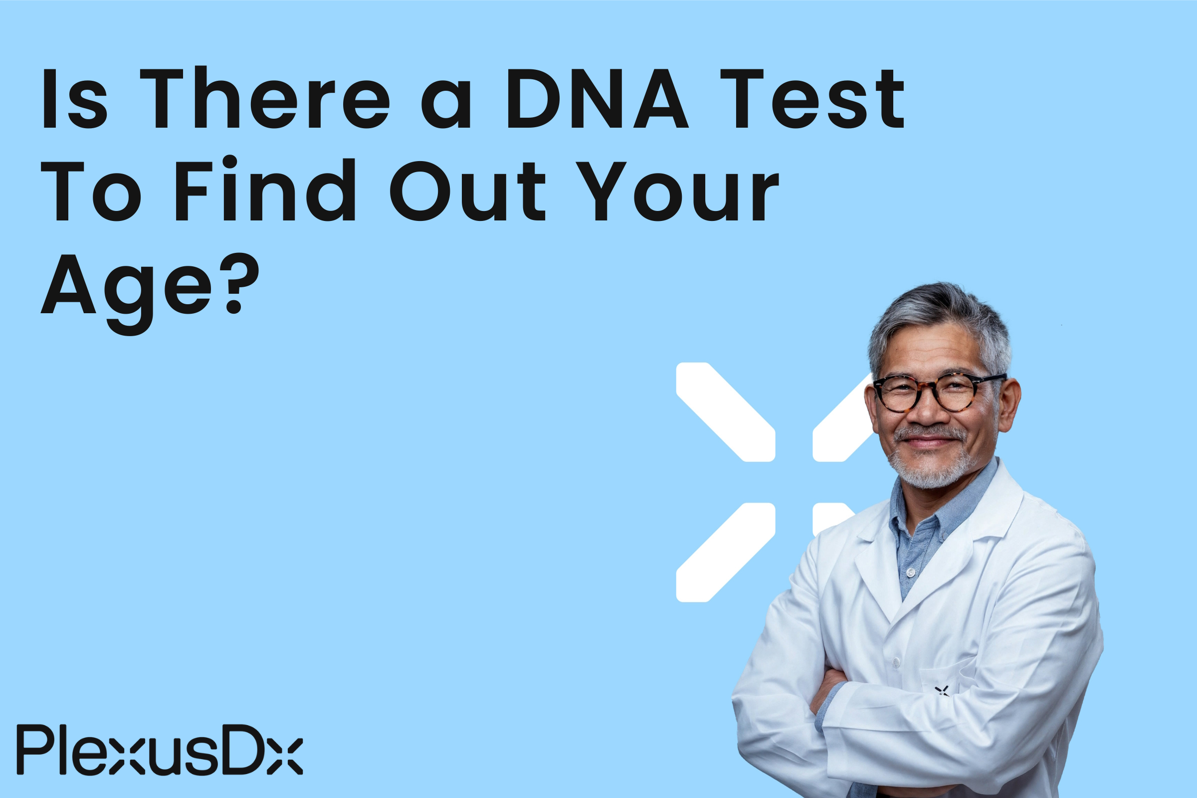 Is There a DNA Test To Find Out Your Age? – PlexusDx