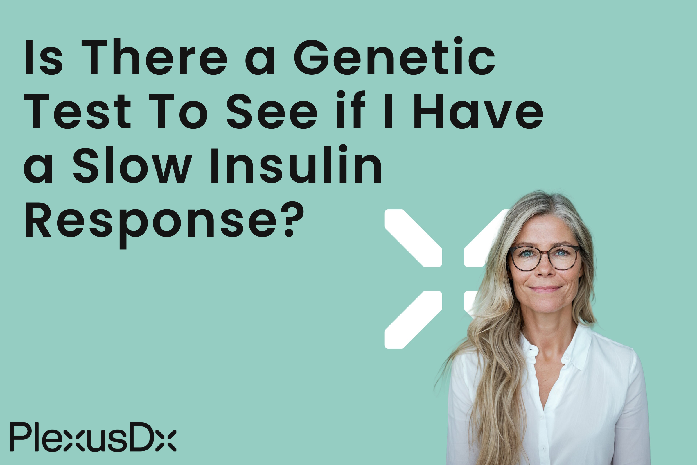 Is There A Genetic Test To See If I Have A Slow Insulin Response?