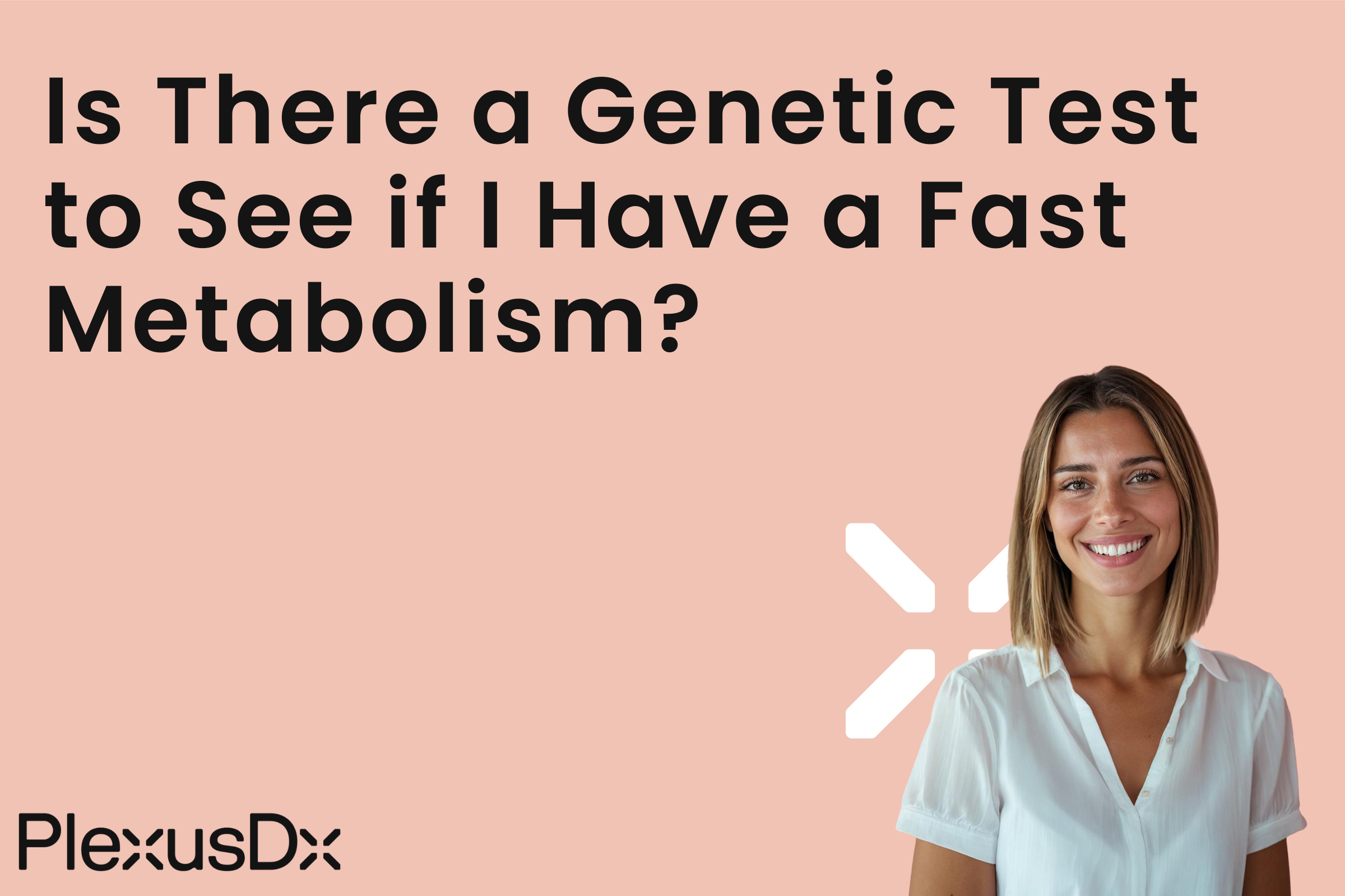Is There a Genetic Test to See if I Have a Fast Metabolism?