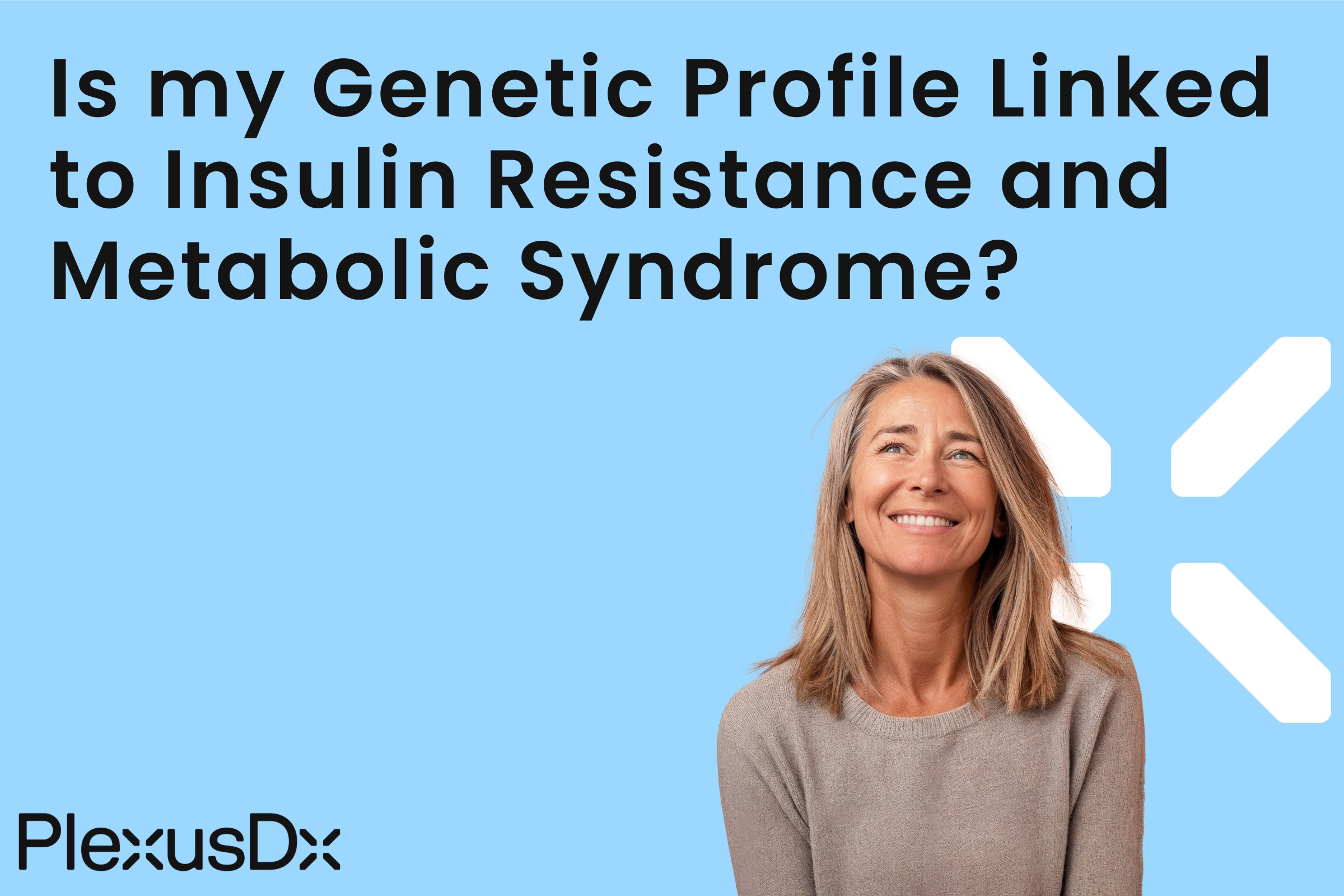 Is my Genetic Profile Linked to Insulin Resistance and Metabolic Syndrome?