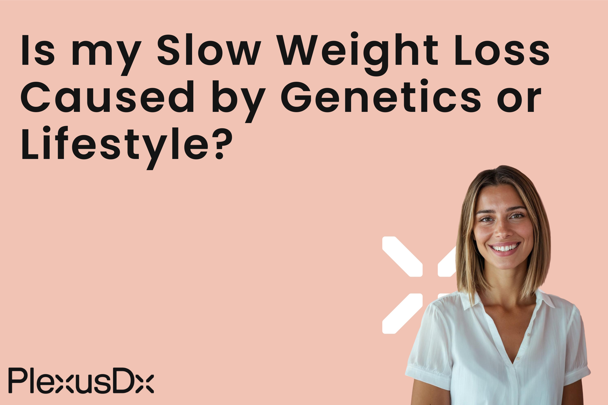 Is my Slow Weight Loss Caused by Genetics or Lifestyle?