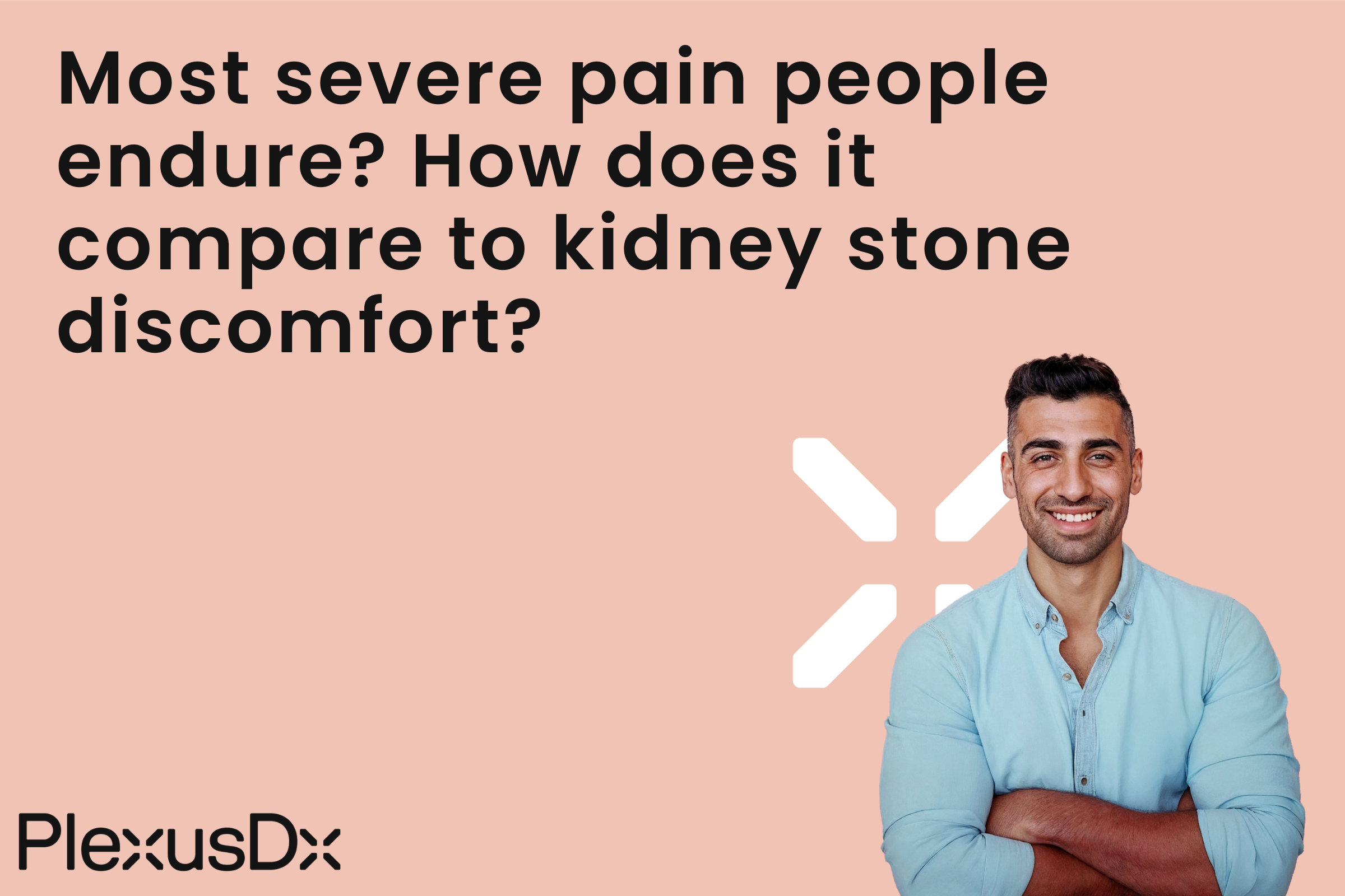 Most severe pain people endure? How does it compare to kidney stone discomfort?